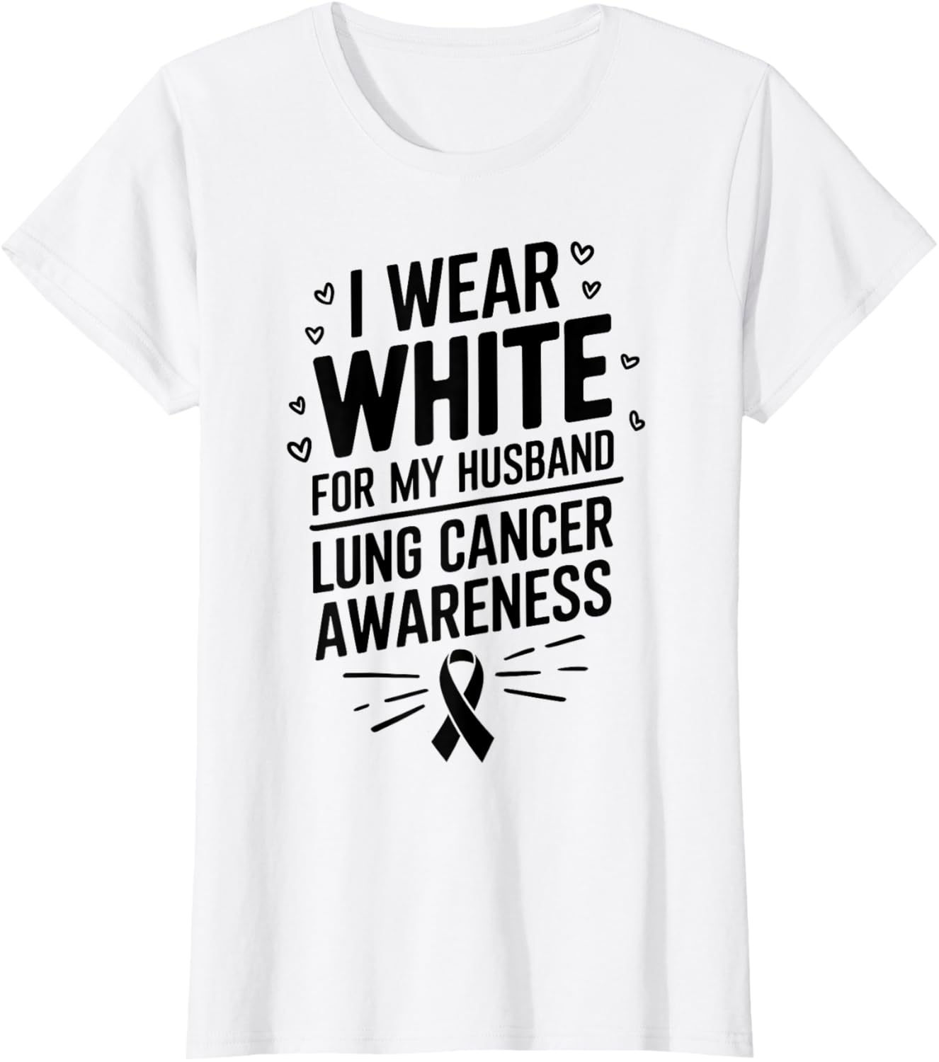 I Wear White For My Husband Lung Cancer Awareness