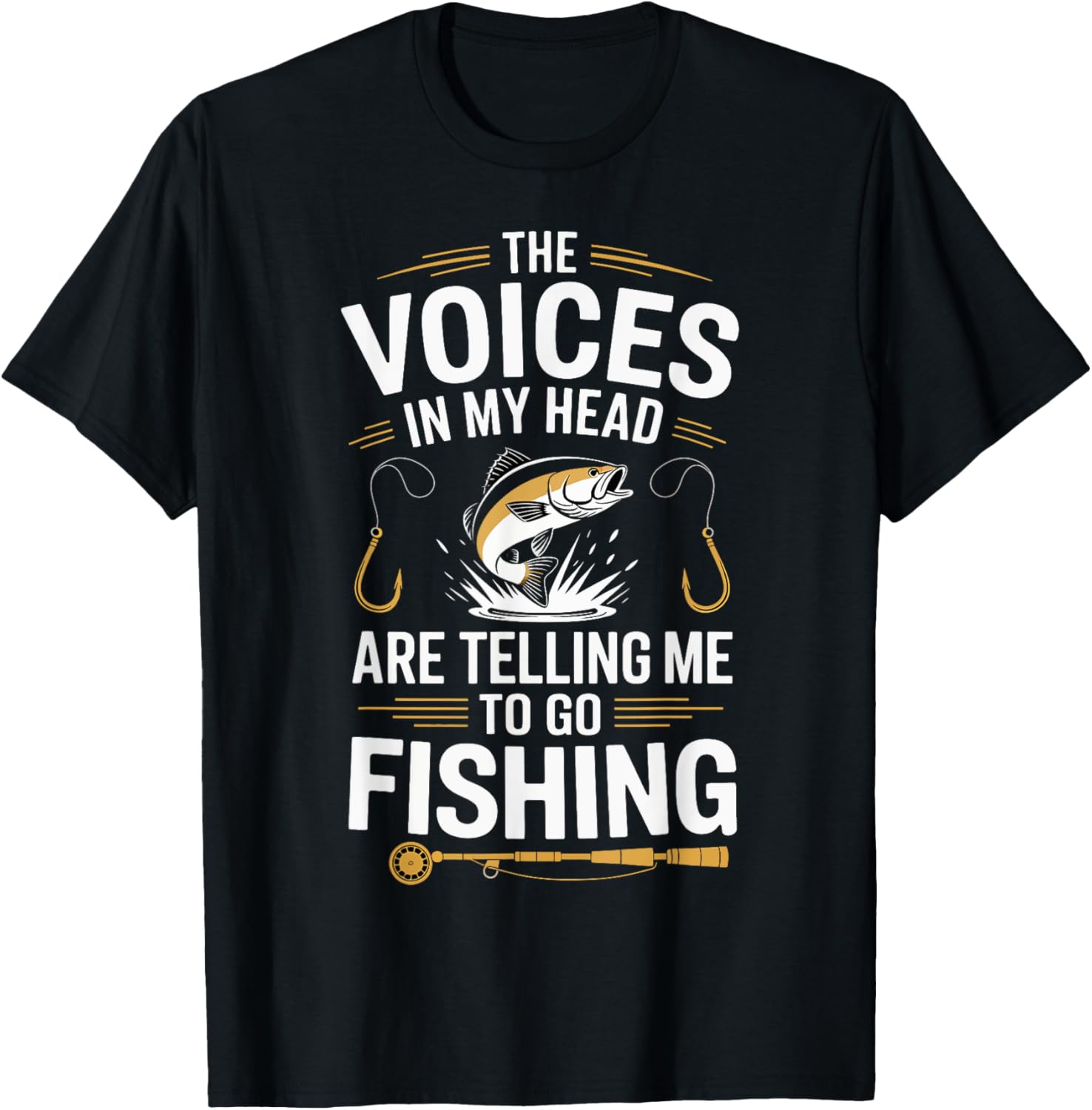 The Voices In My Head Are Telling Me To Go Fishing