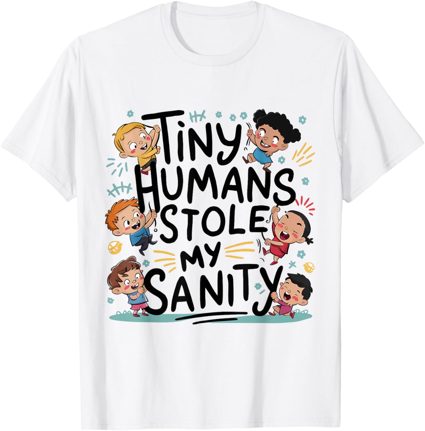 Tiny Humans Stole My Sanity - Preschool Kindergarten Teacher