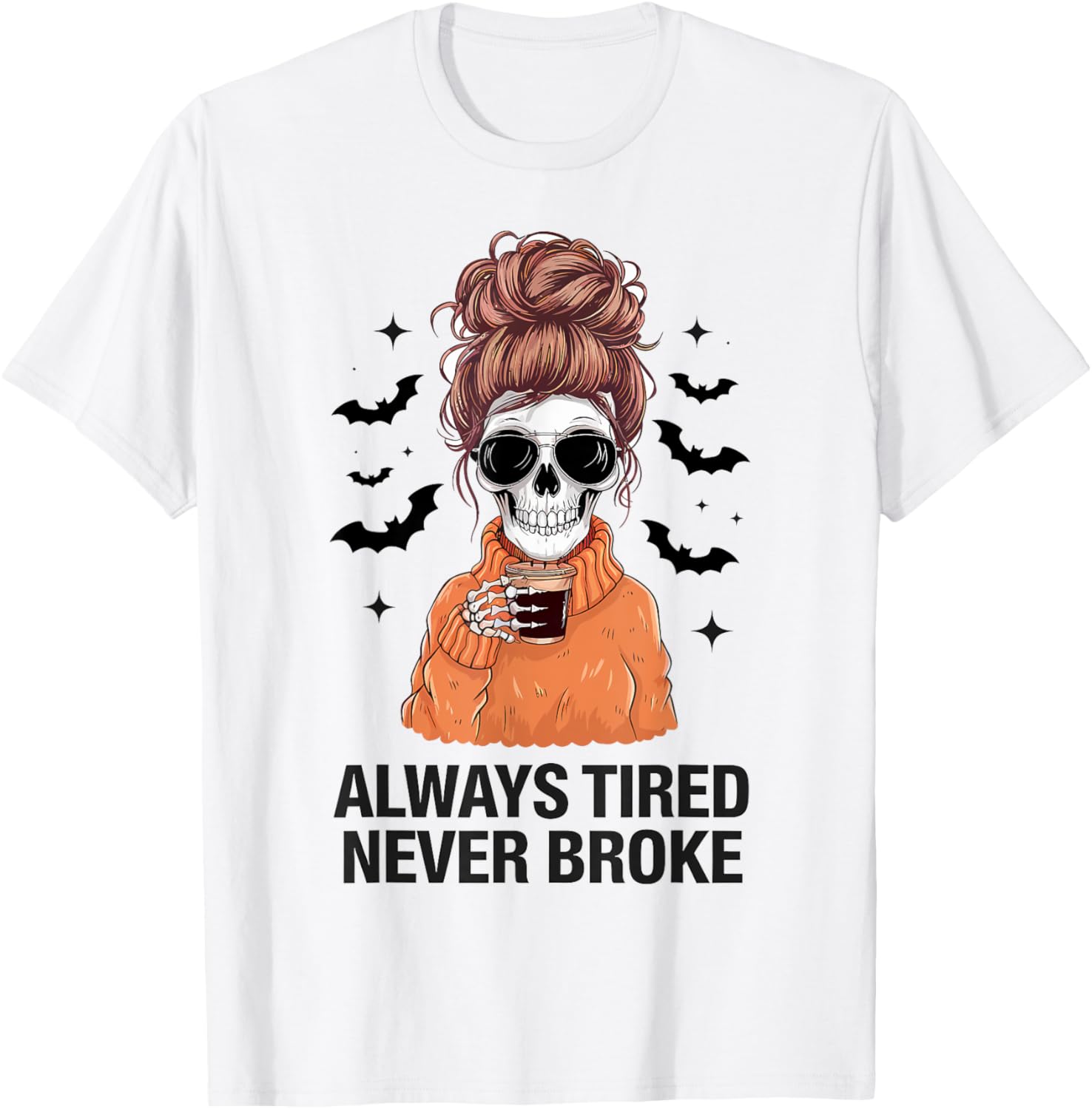 Always Tired Never Broke Halloween Mom Coffee