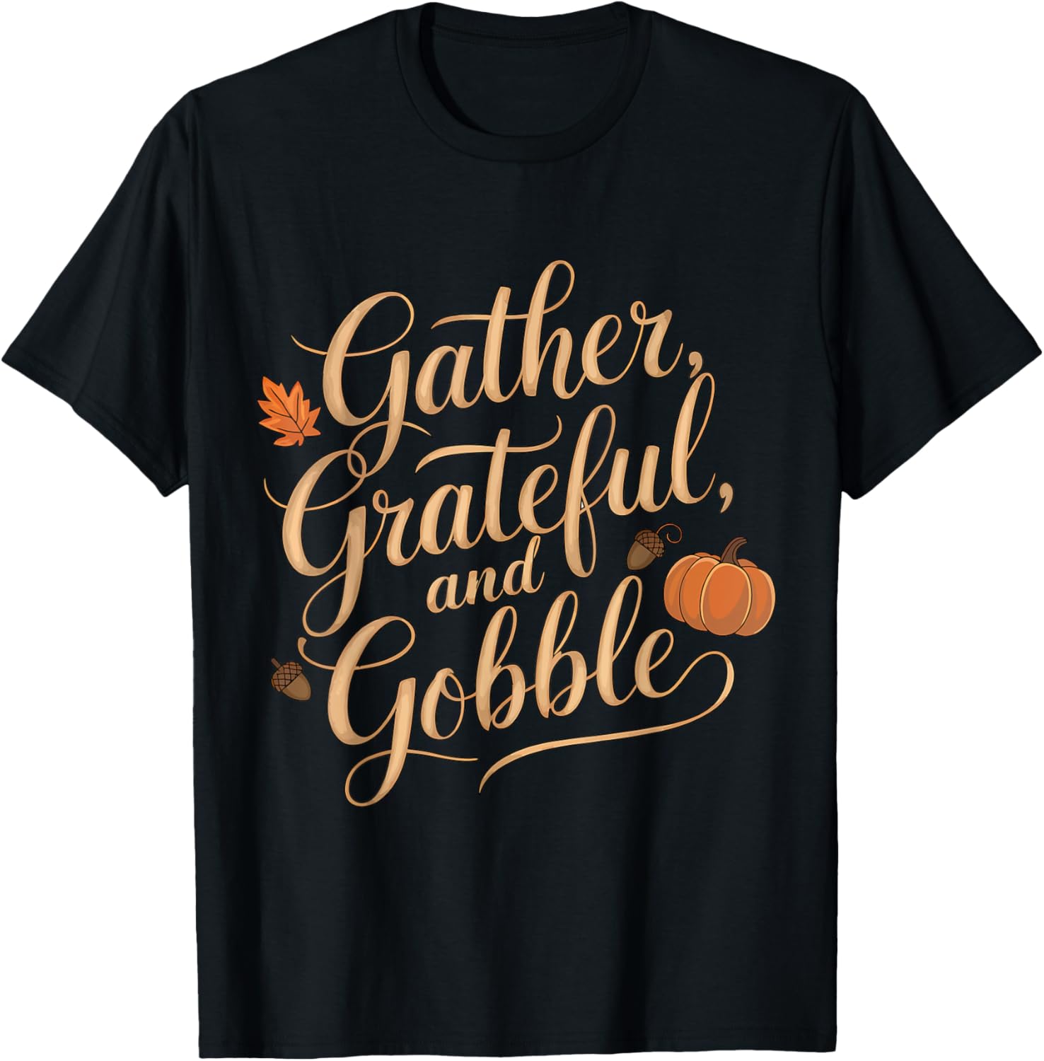 Thanksgiving Gather Grateful and Gobble