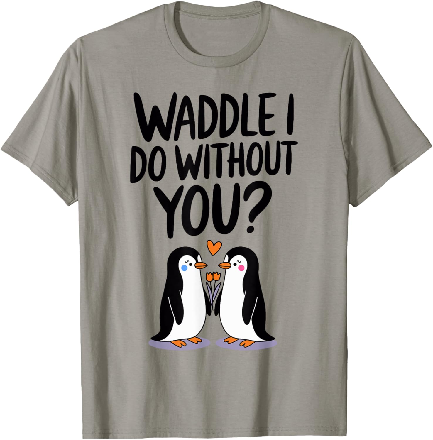 Penguing Valentine's Day Waddle I Do Without You