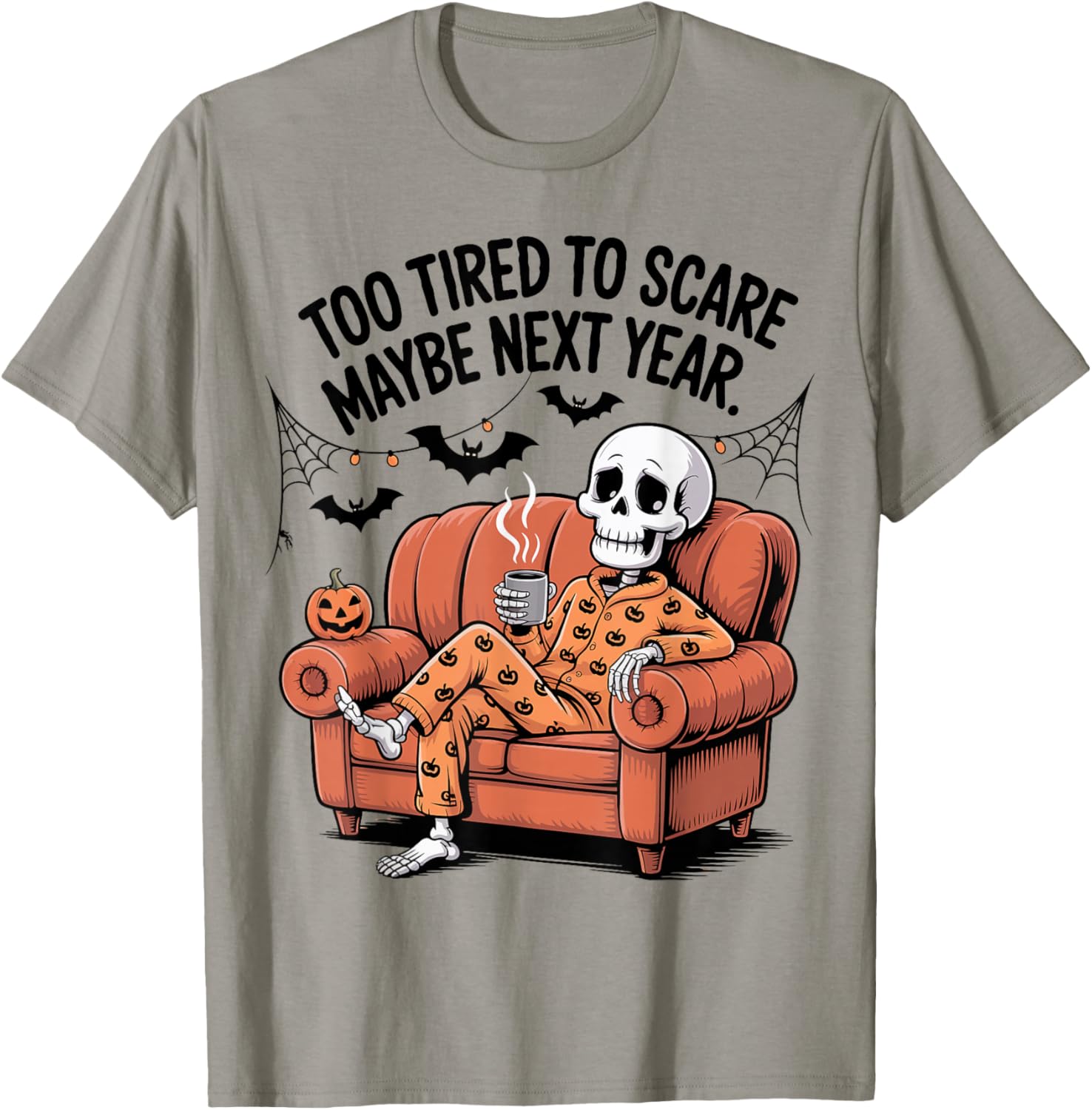 Halloween Funny Too Tired To Scare Maybe Next Year
