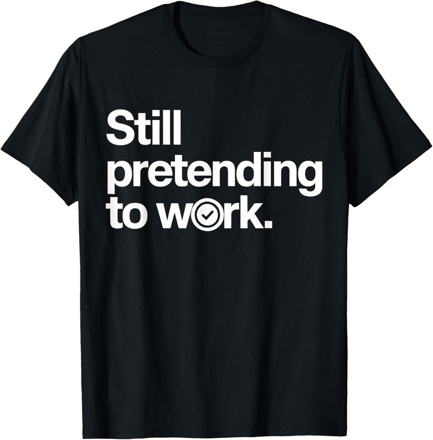 Still Pretending To Work