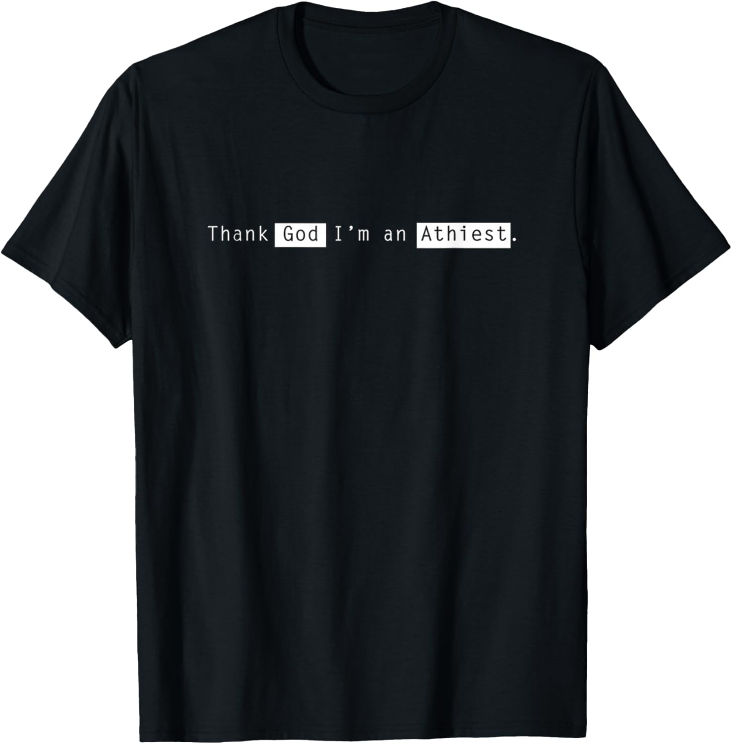 Thank God I'm An Atheist Funny T-Shirt