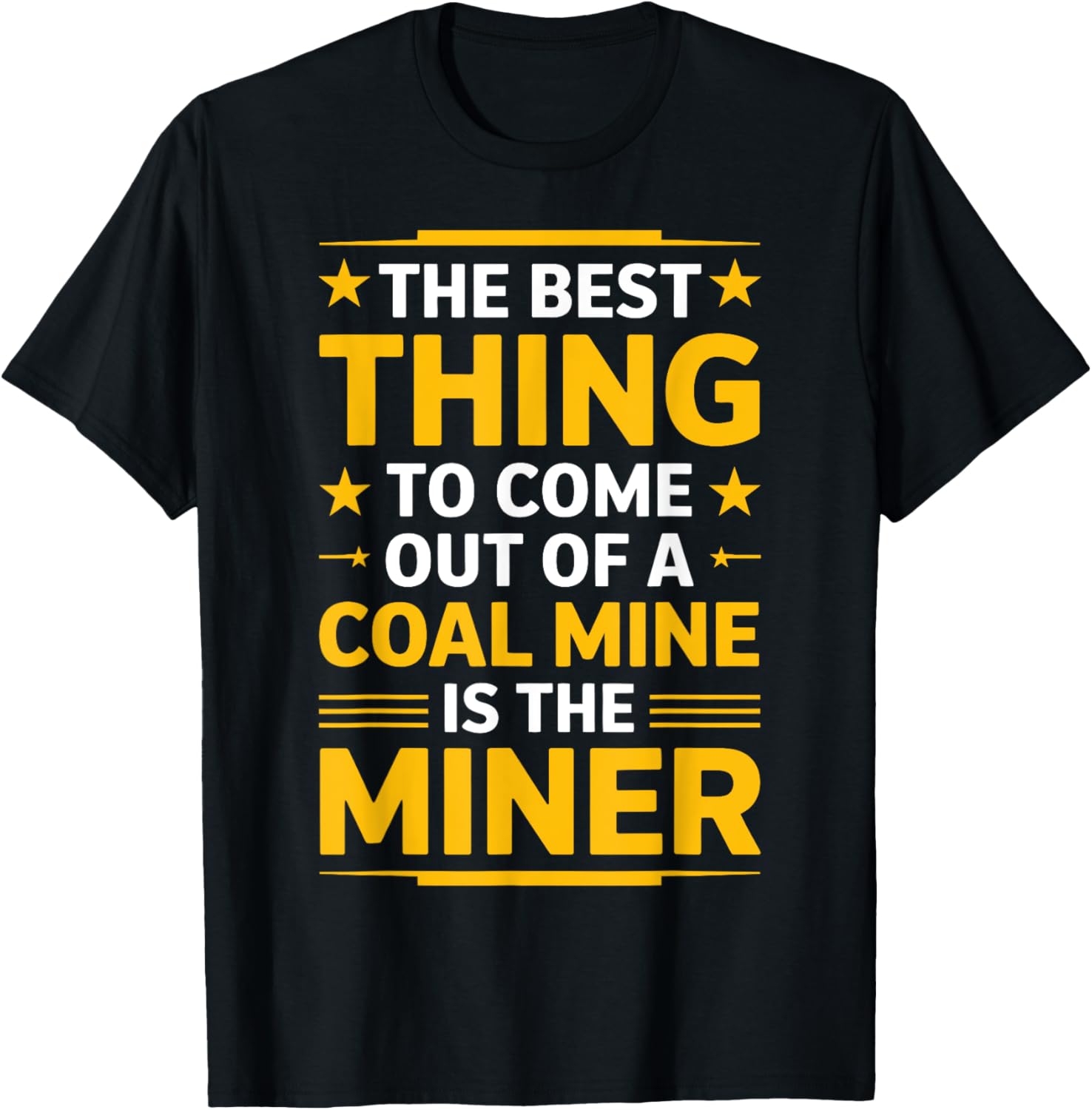 The Best Thing To Come Out Of a Coal Mine Is The Miner