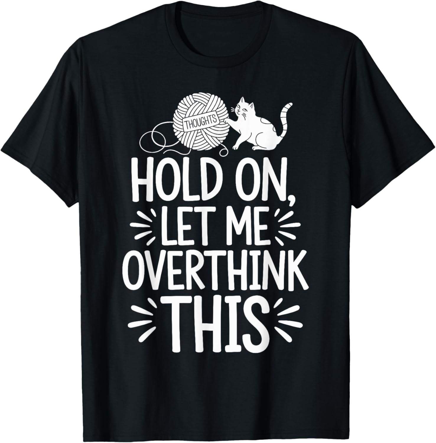 Hold On Let Me Overthink This Funny Cat