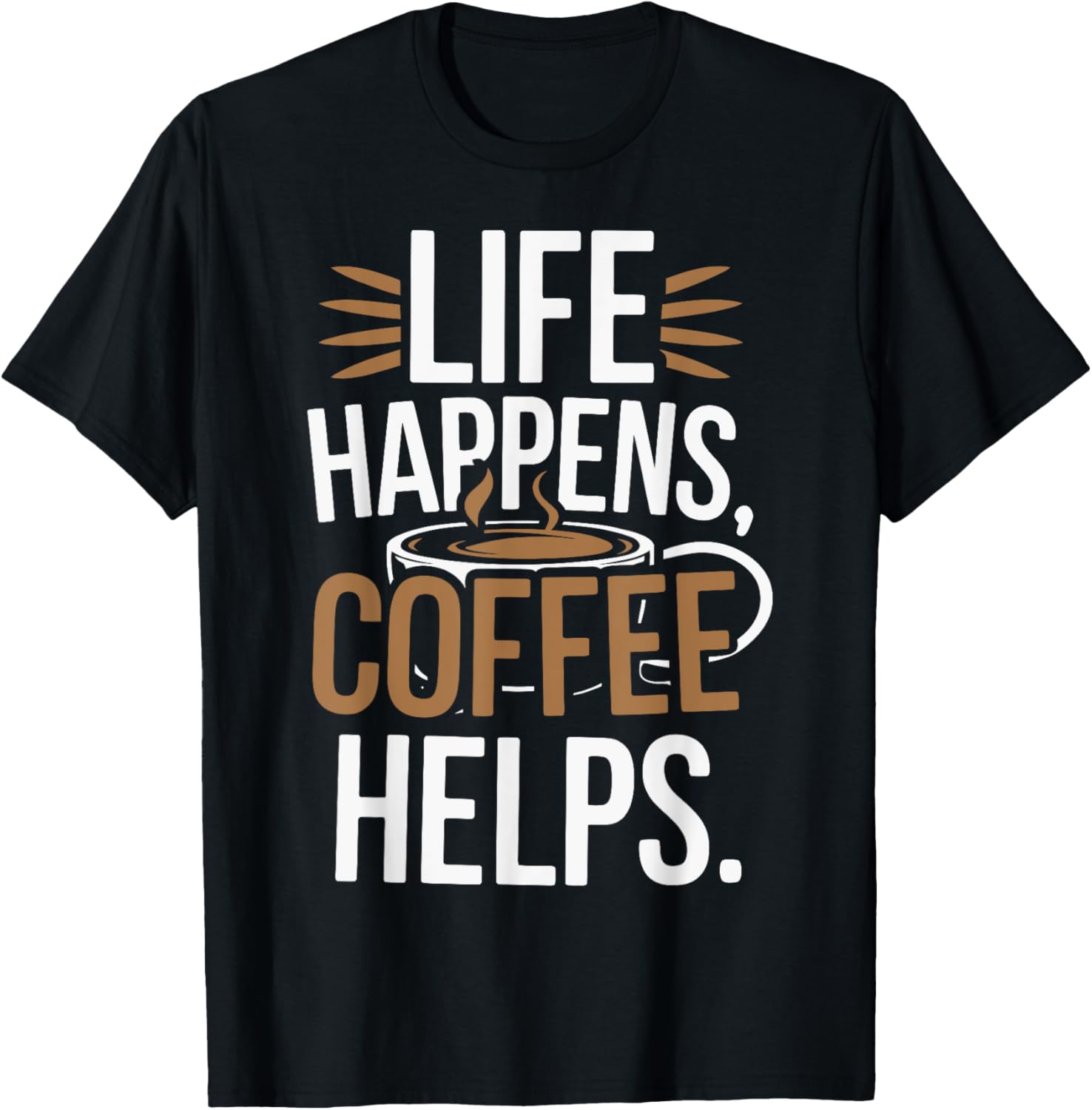 Life Happens Coffee Helps