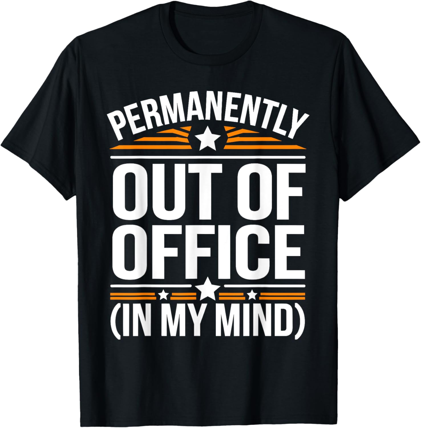 Permanently Out Of Office Funny