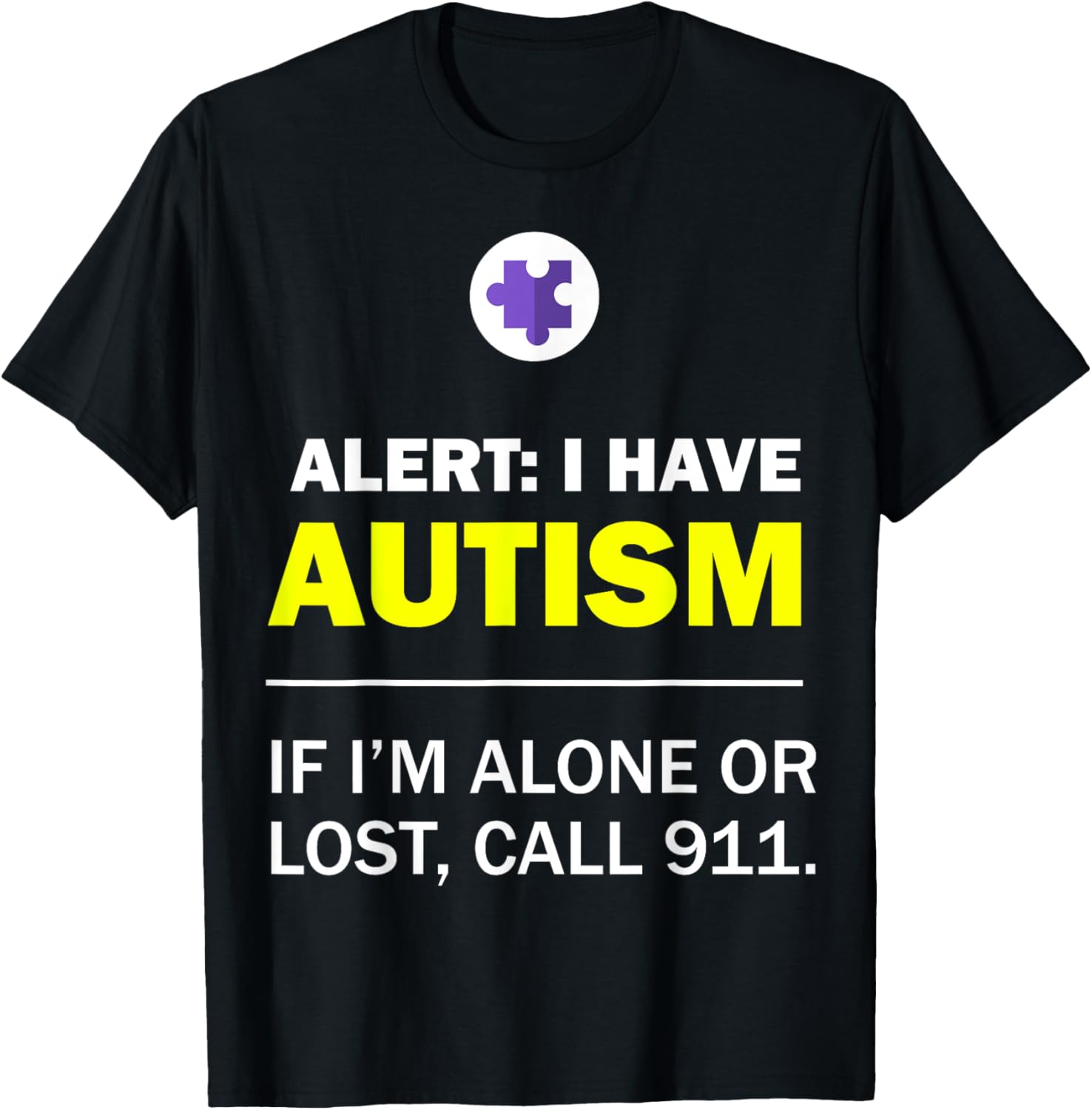 I Have Autism Alert Autism Awareness T-Shirt