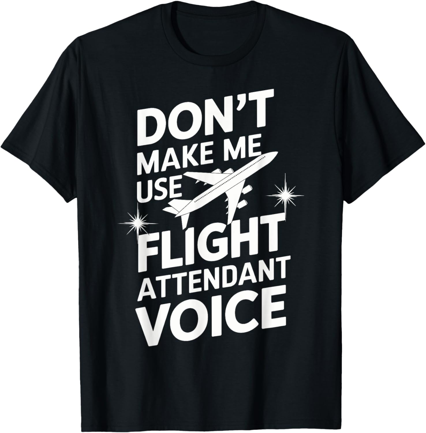 Don't Make Me Use My Flight Attendant Voice