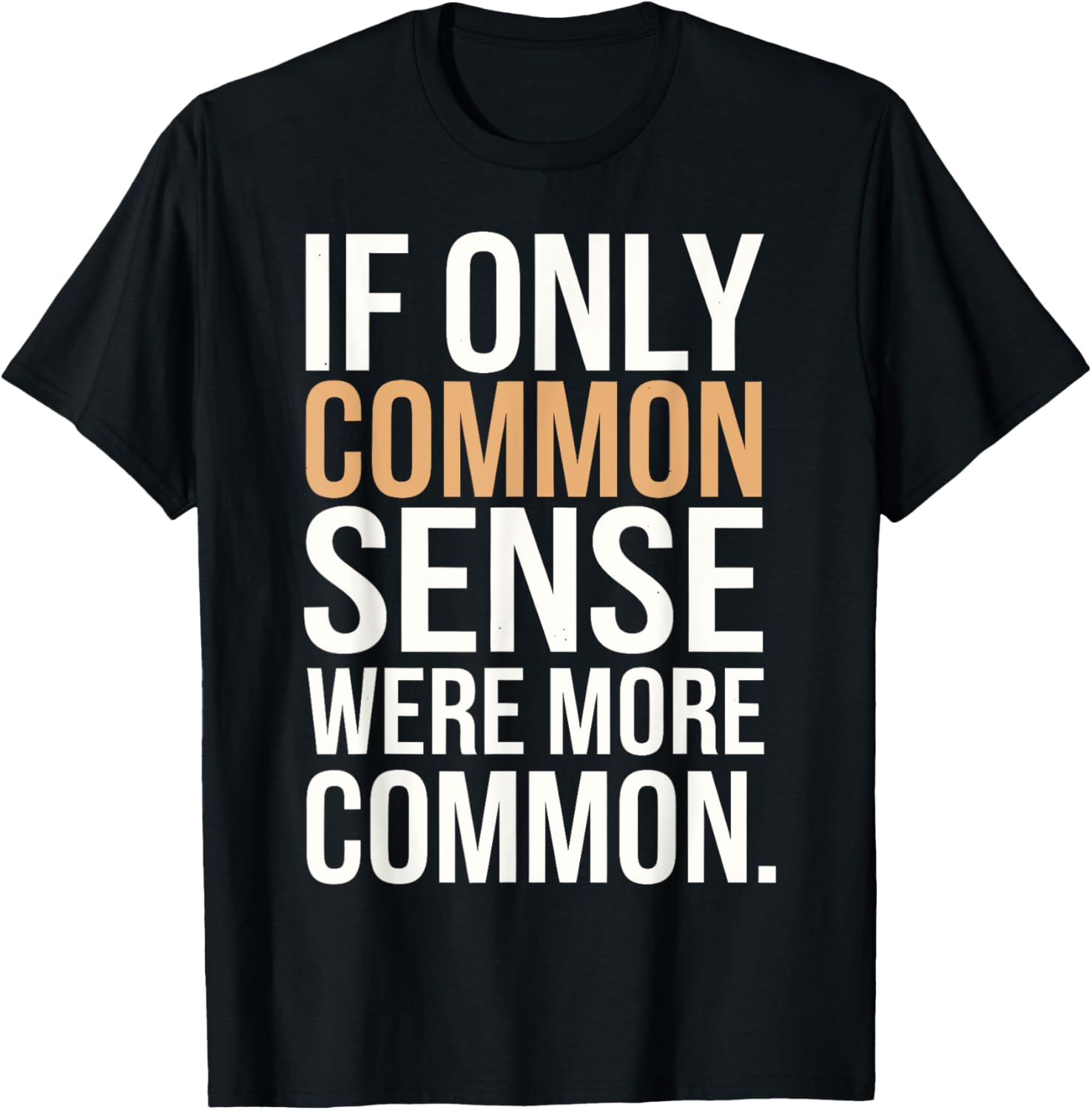 If Only Common Sense Were More Common