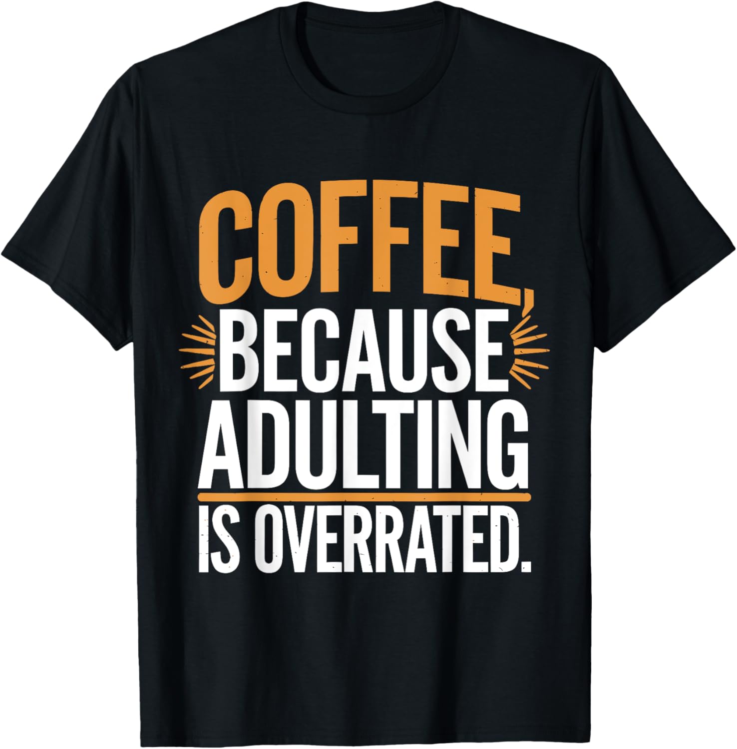 Coffee Because Adulting Is Overrated