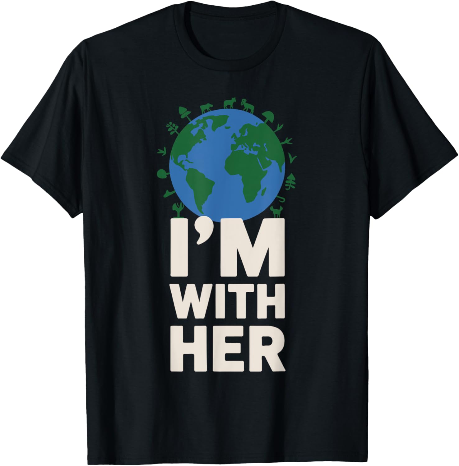 I'm With Her Earth Day
