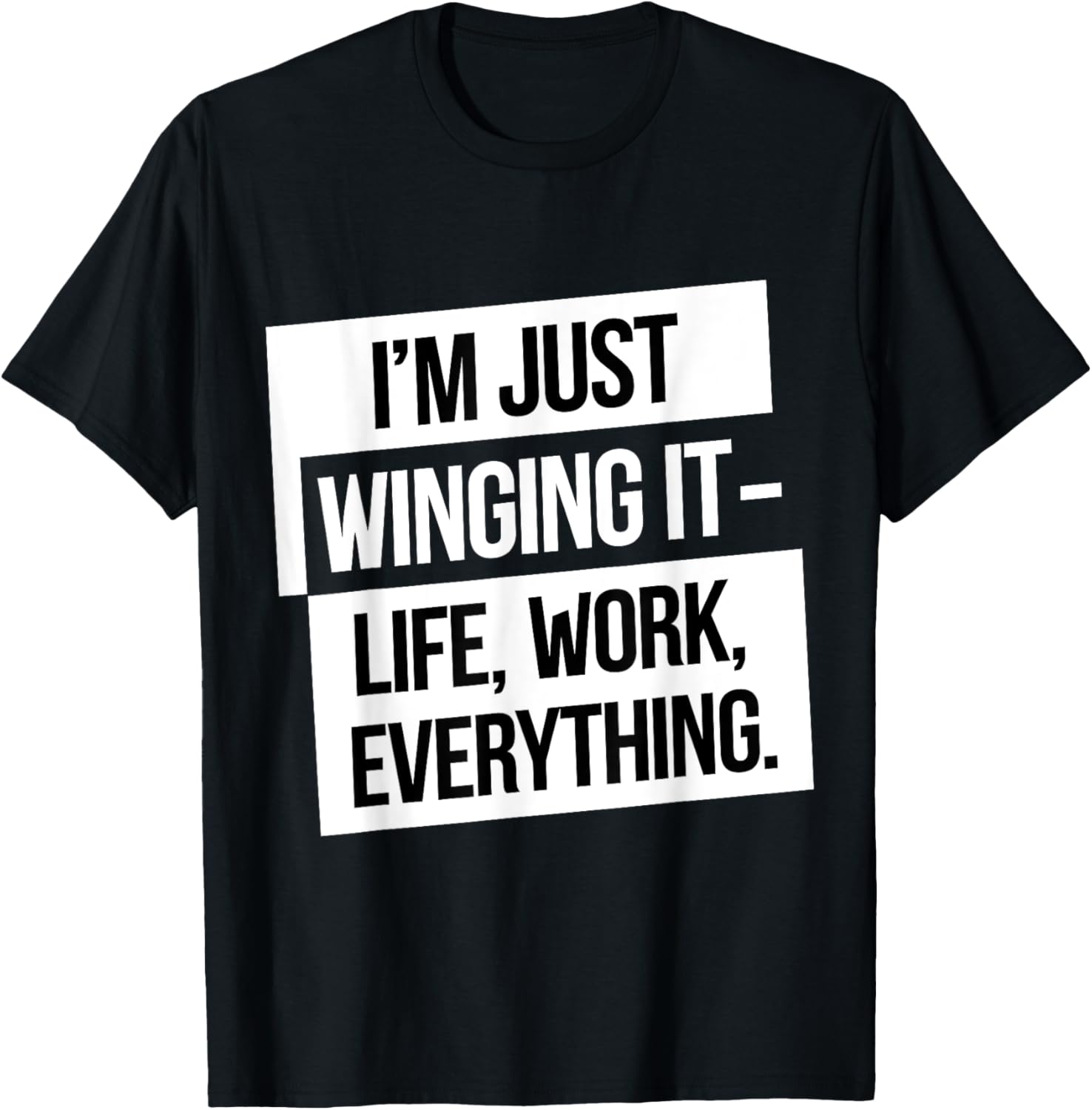 I'm Just Winging It Life Work Everything Funny Sarcastic