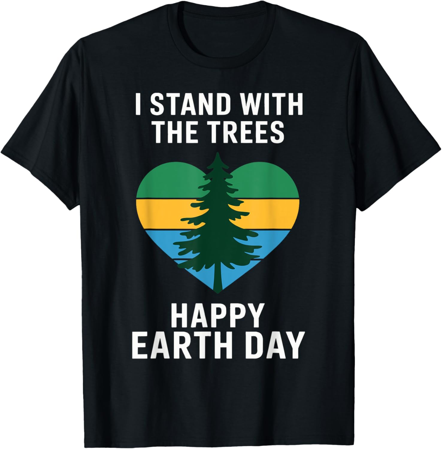 I Stand With The Trees Happy Earth Day