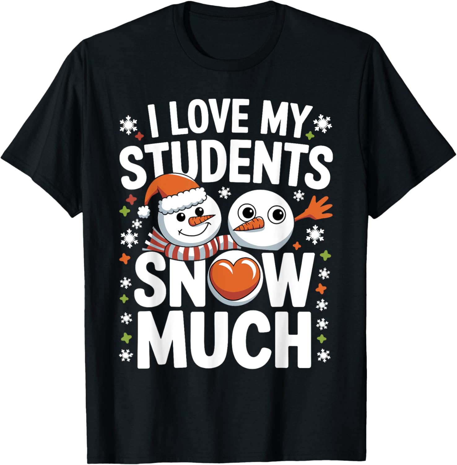I Love My Students Snow Much Teacher Christmas