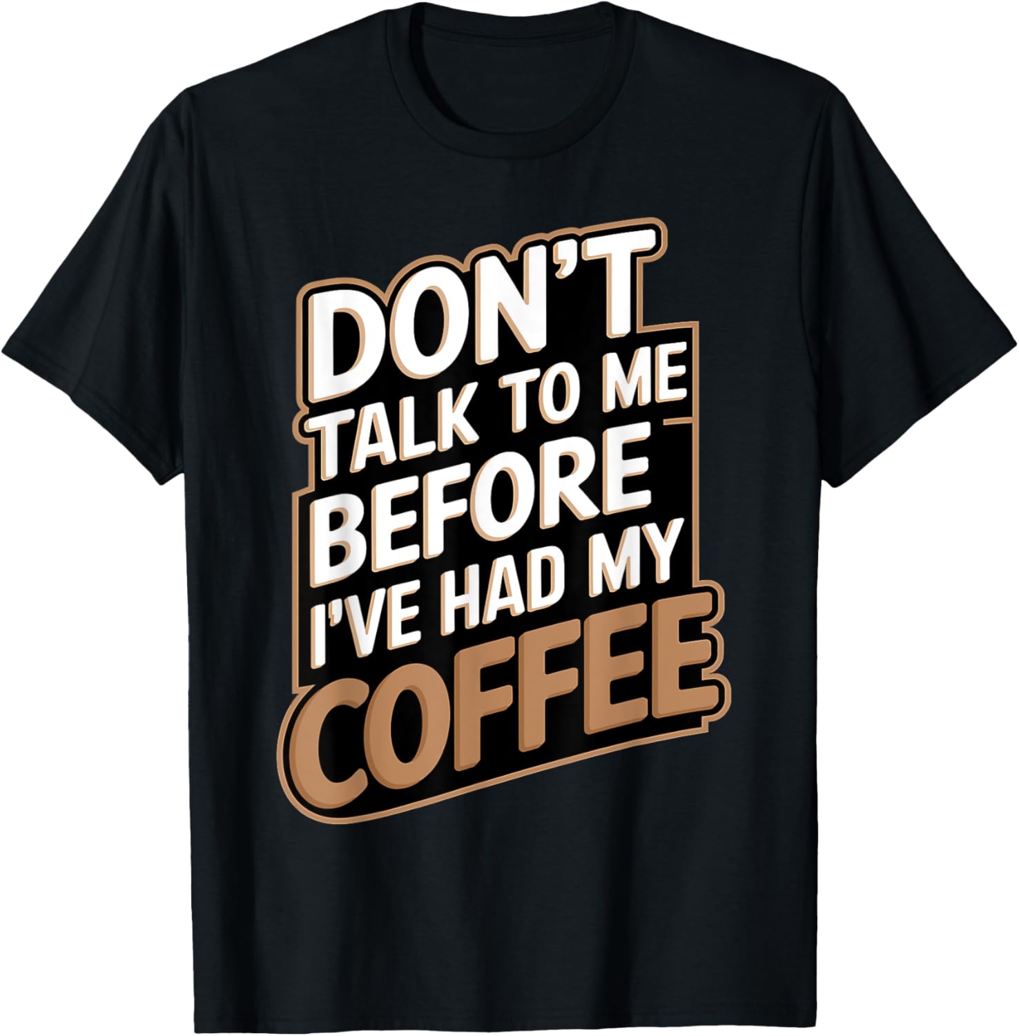 Don't Talk To Me Before I've Had My Coffee