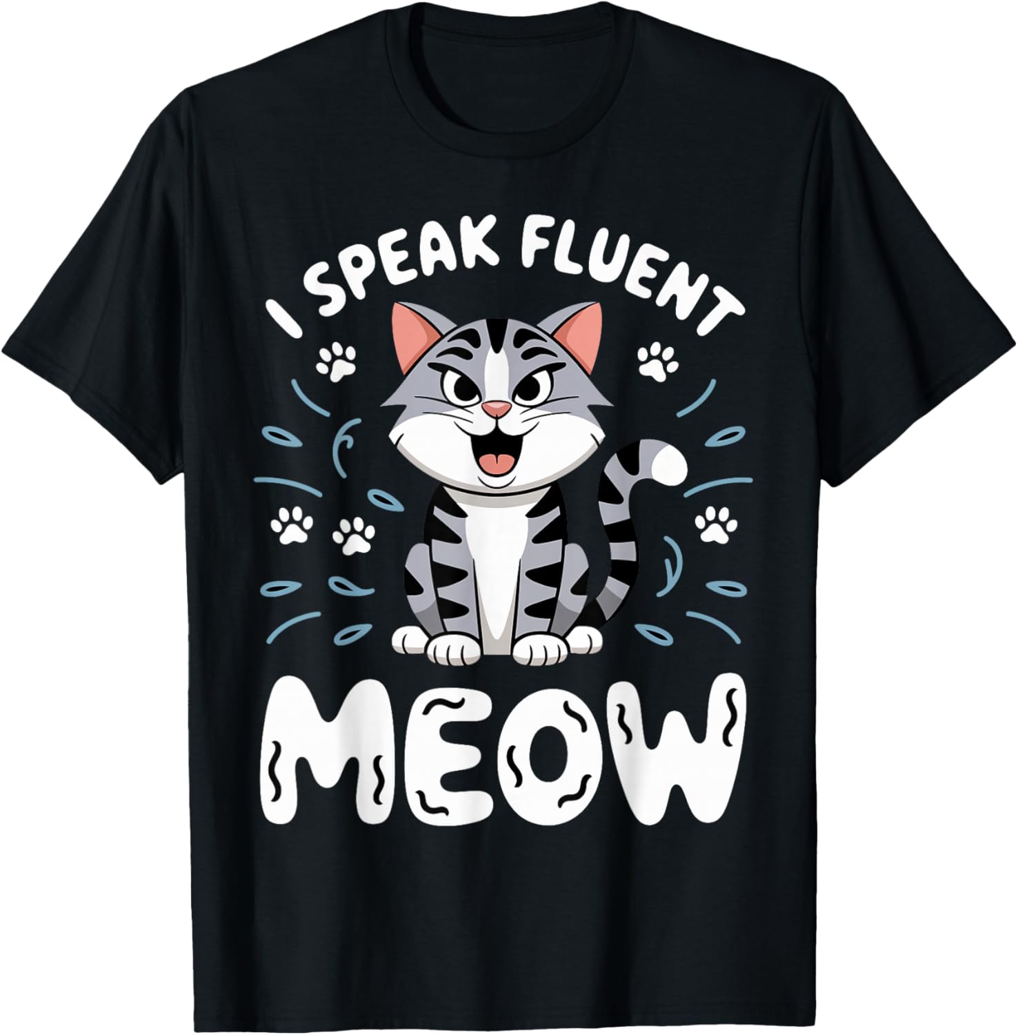 Cat Lover I Speak Fluent Meow