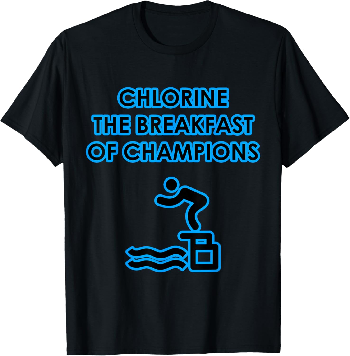 Chlorine - The breakfast of Champions Swimmer