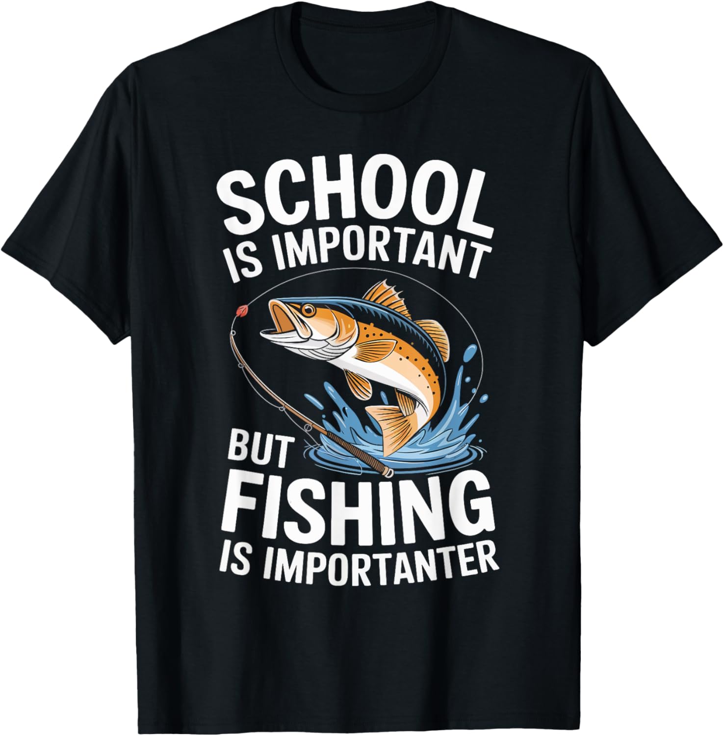 School Is Important Fishing Is Importanter
