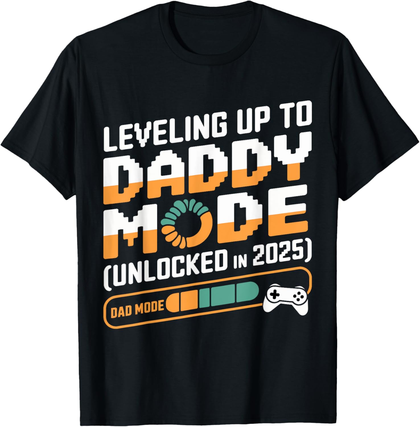 Leveling Up To Daddy Mode 2025 Gamer Dad