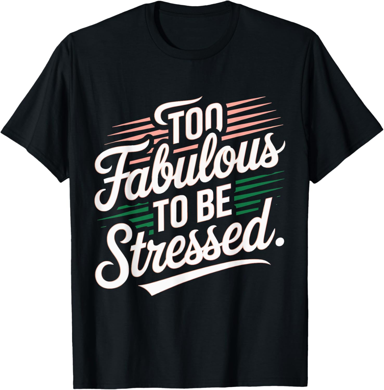Too Fabulous To Be Stressed