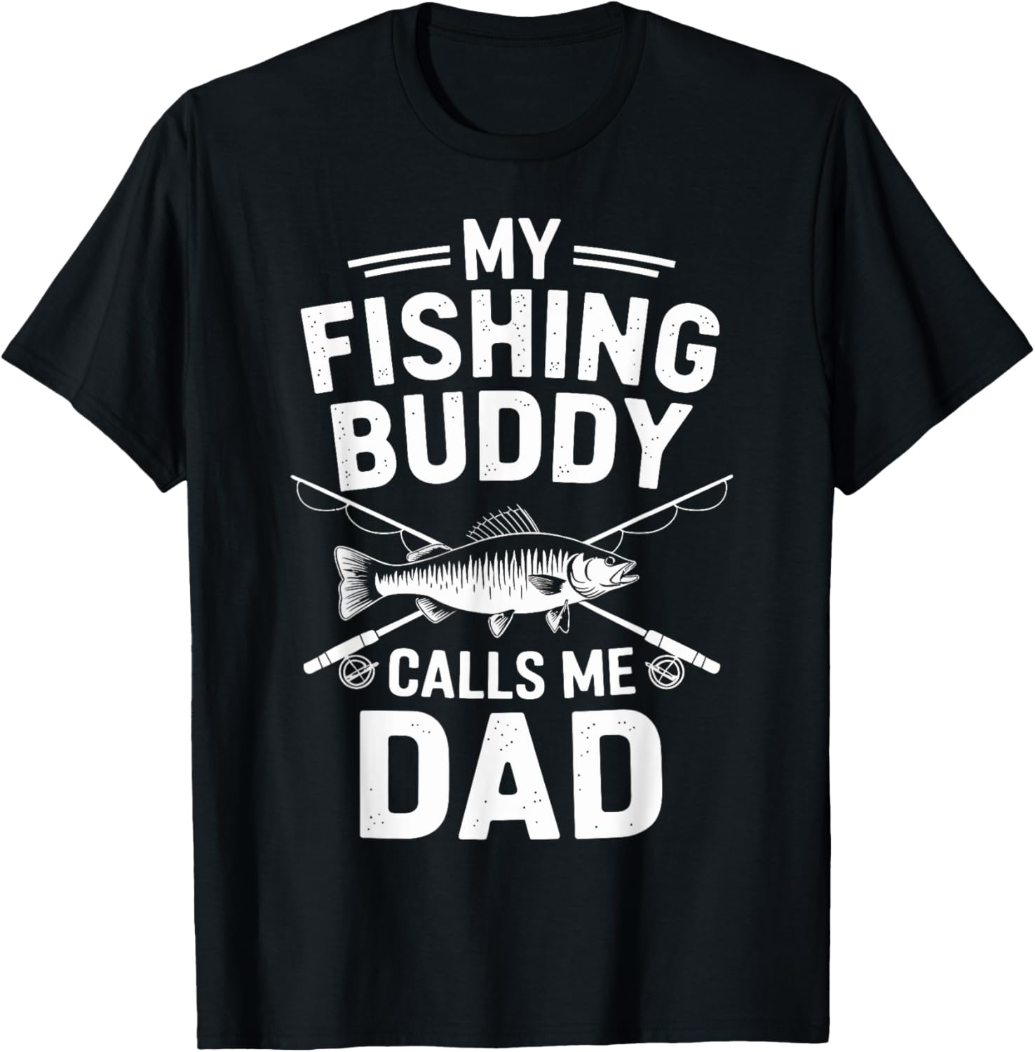 My Fishing Buddy Calls Me Dad