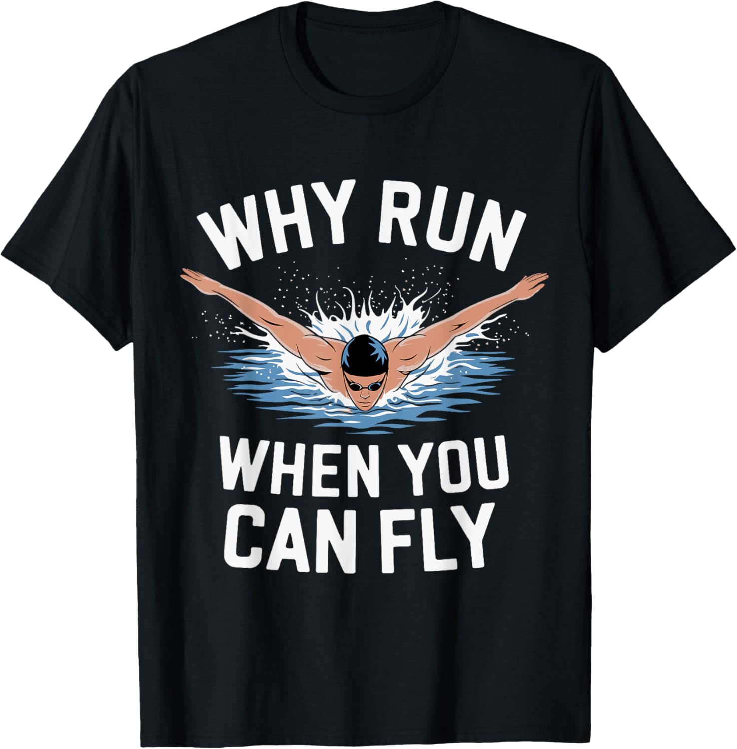 Swimmer Why Run When You Can Fly