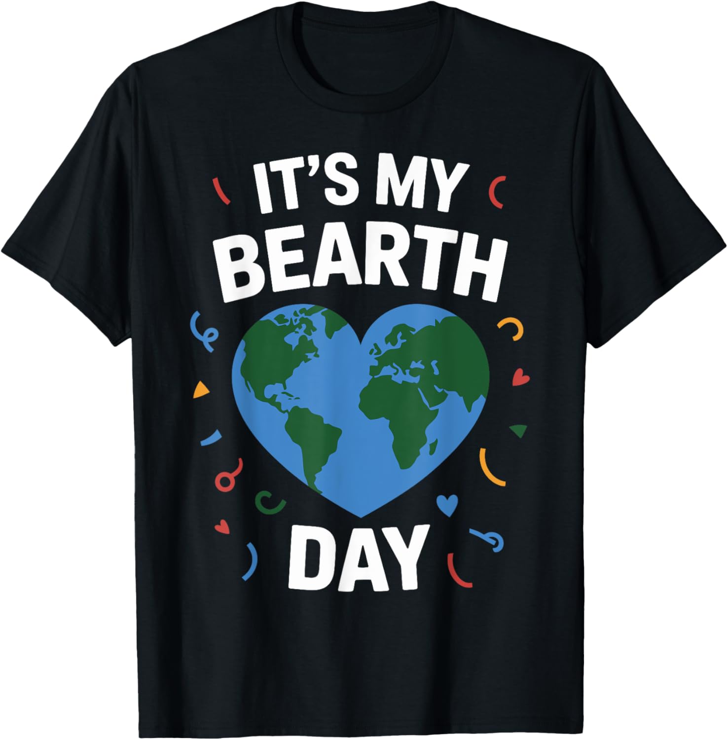 It's My Bearth Day Earth Day Bday