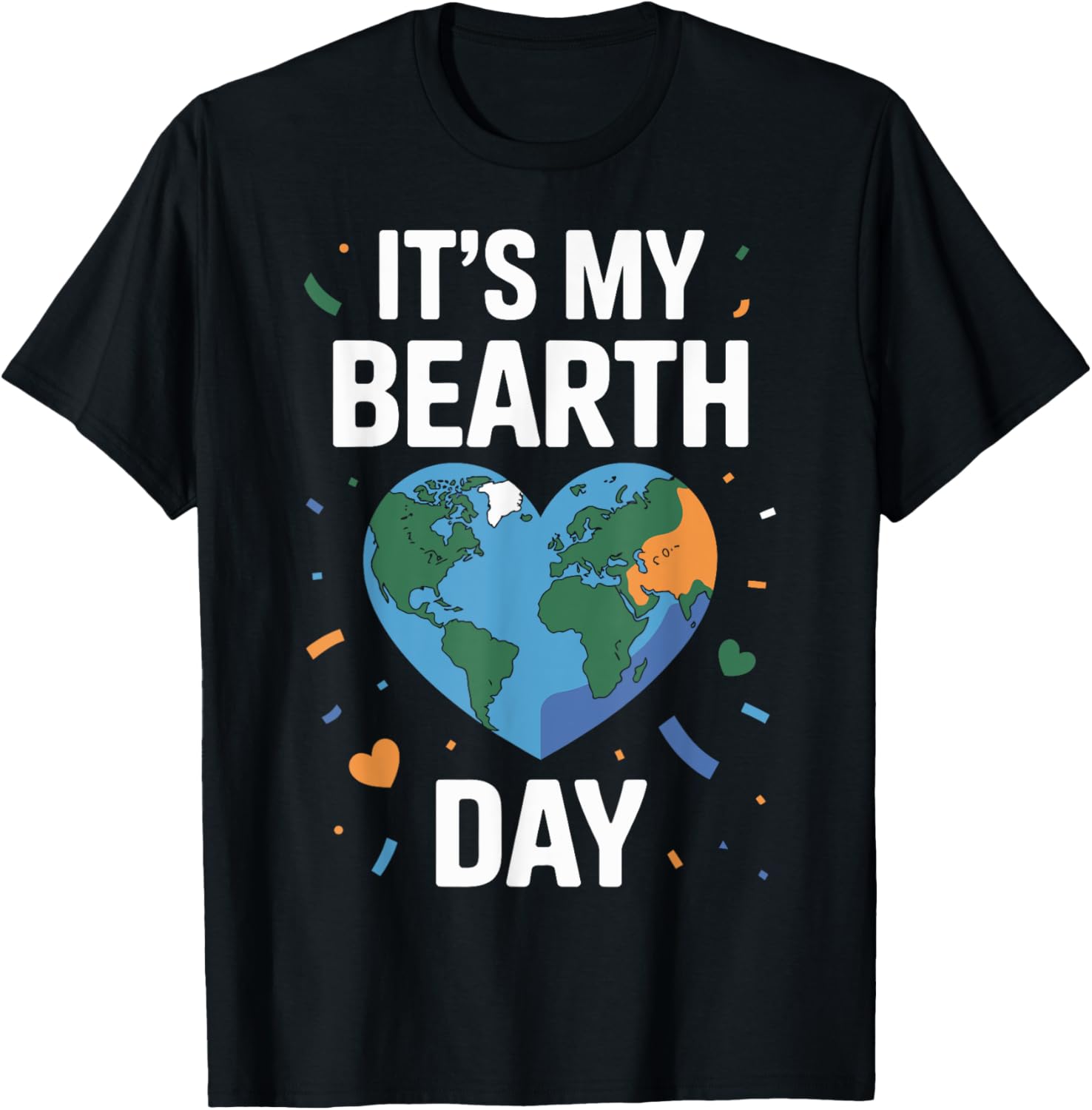 It's My Bearth Day Earth Day Bday