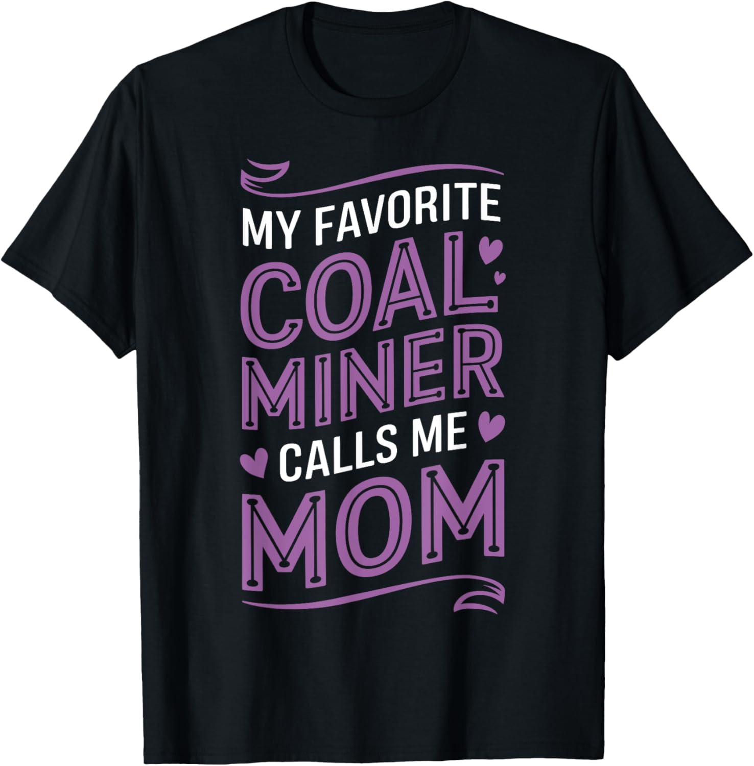 My Favorite Coal Miner Calls Me Mom