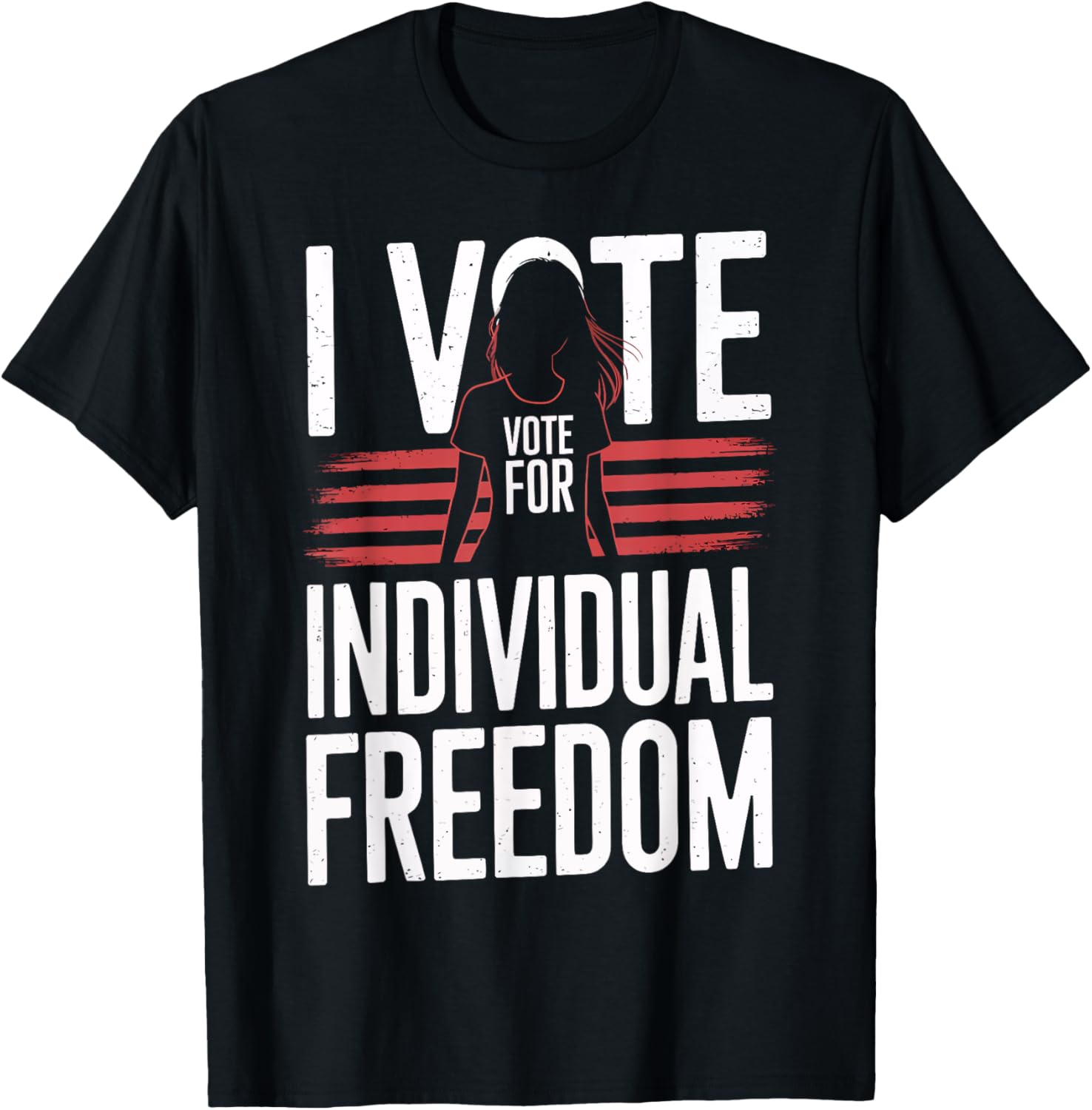 I Vote For Individual Freedom Pro Women's Rights