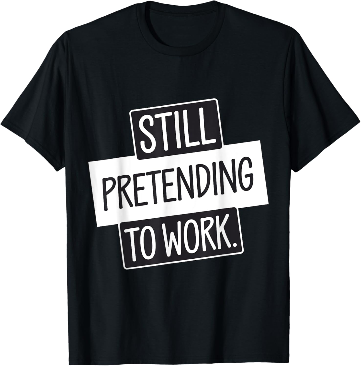 Still Pretending To Work