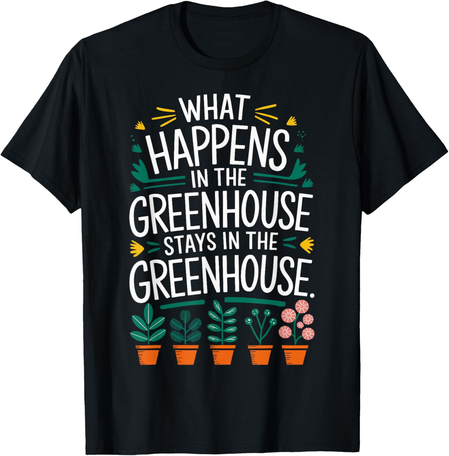 What Happens In The Greenhouse Stays In The Greenhouse