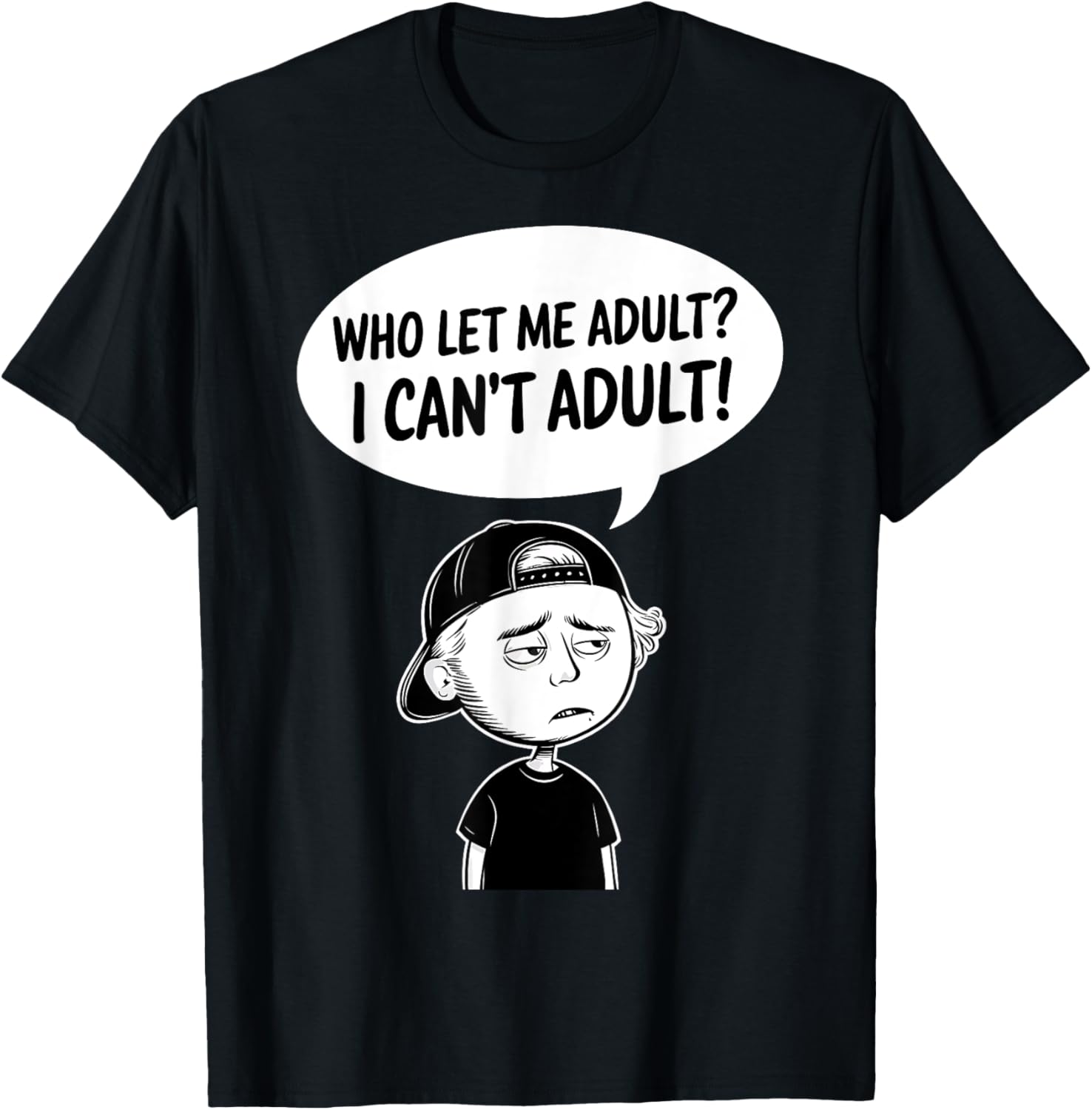 Who Let Me Adult I Can't Adult