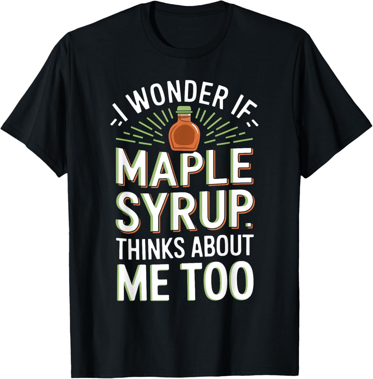 I Wonder If Maple Syrup Thinks About Me Too