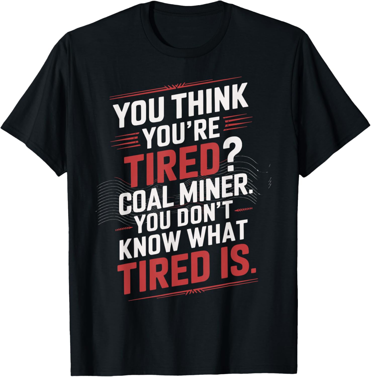 Coal Miner Funny Tired