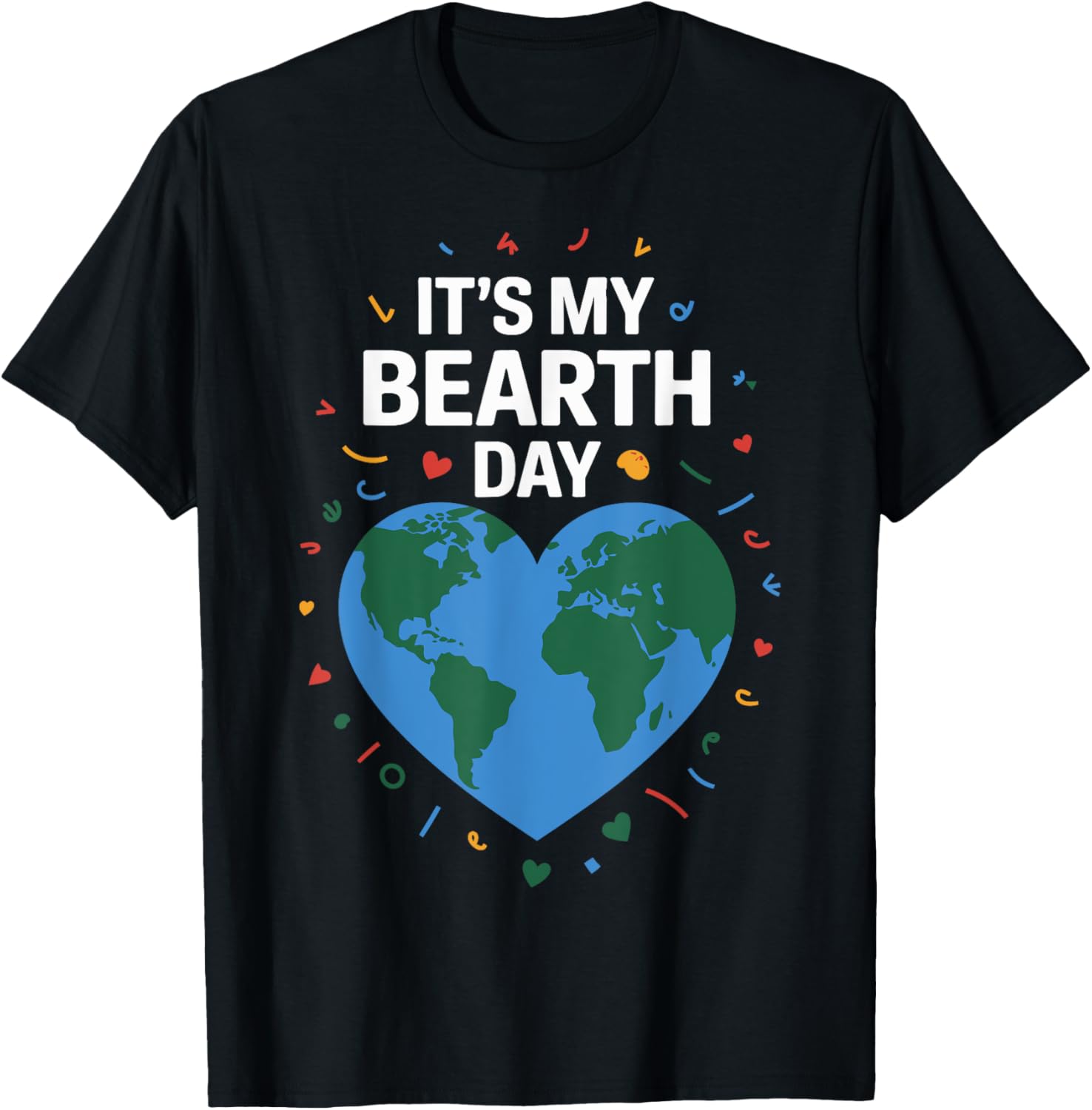 It's My Bearth Day Earth Day Bday