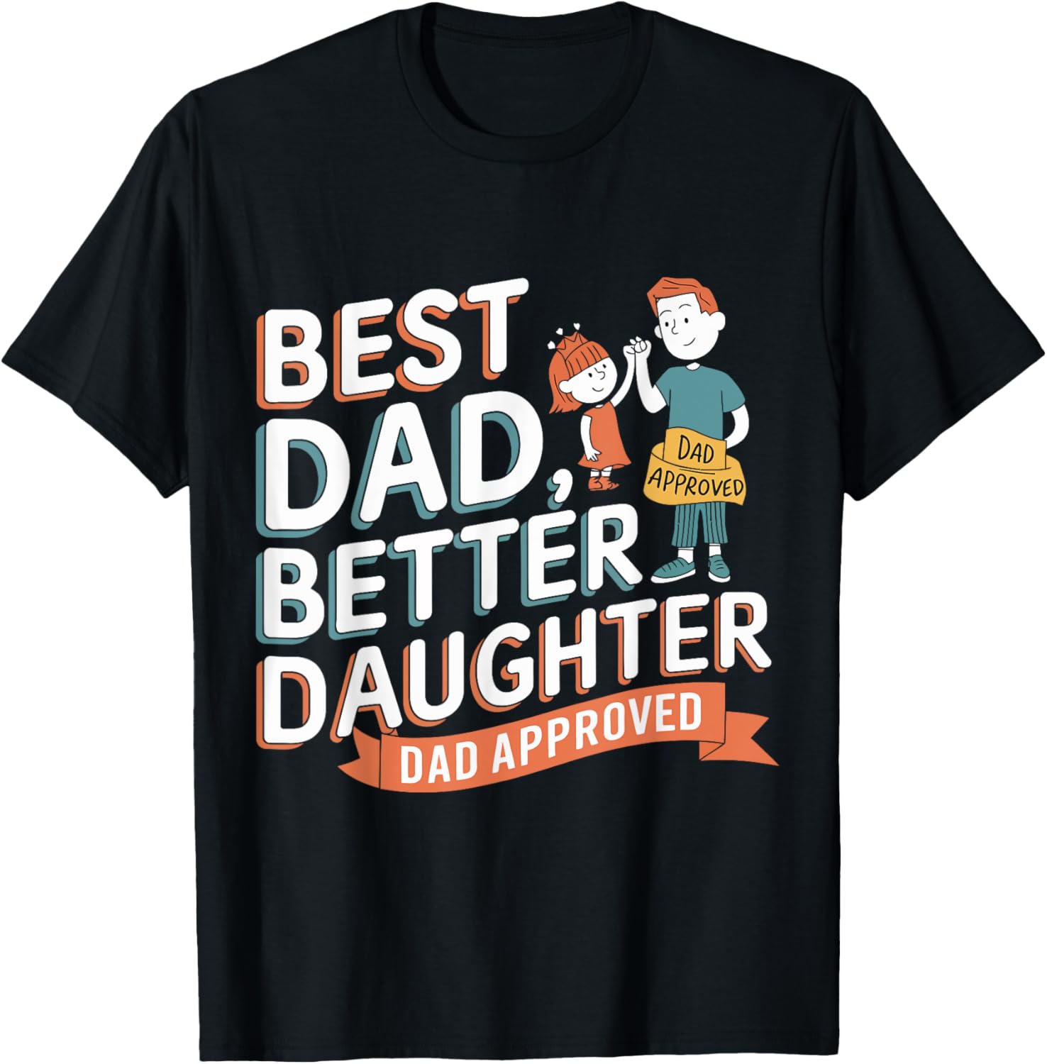 Best Dad Better Daughter