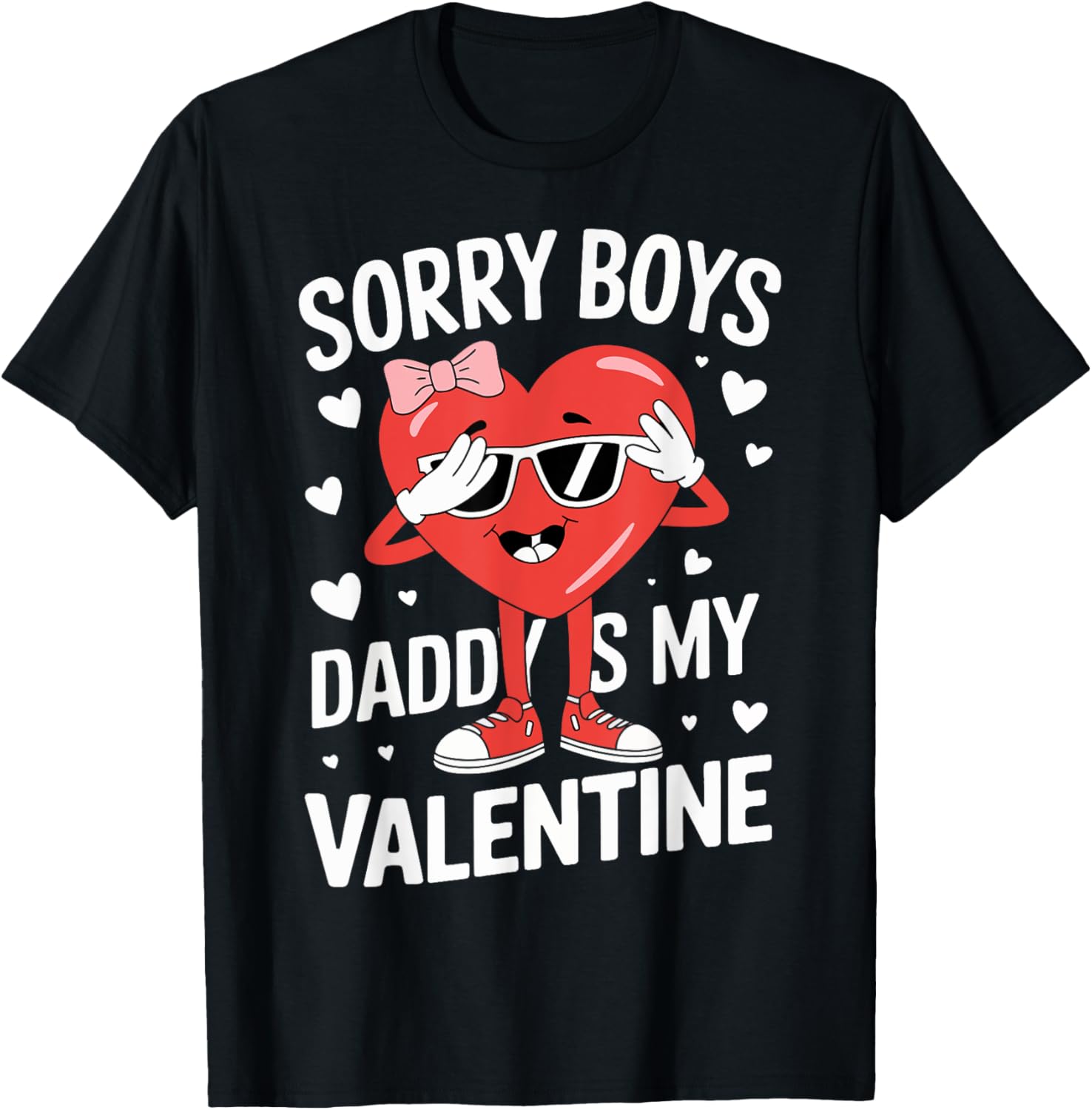 Sorry Boys Daddy Is My Valentine