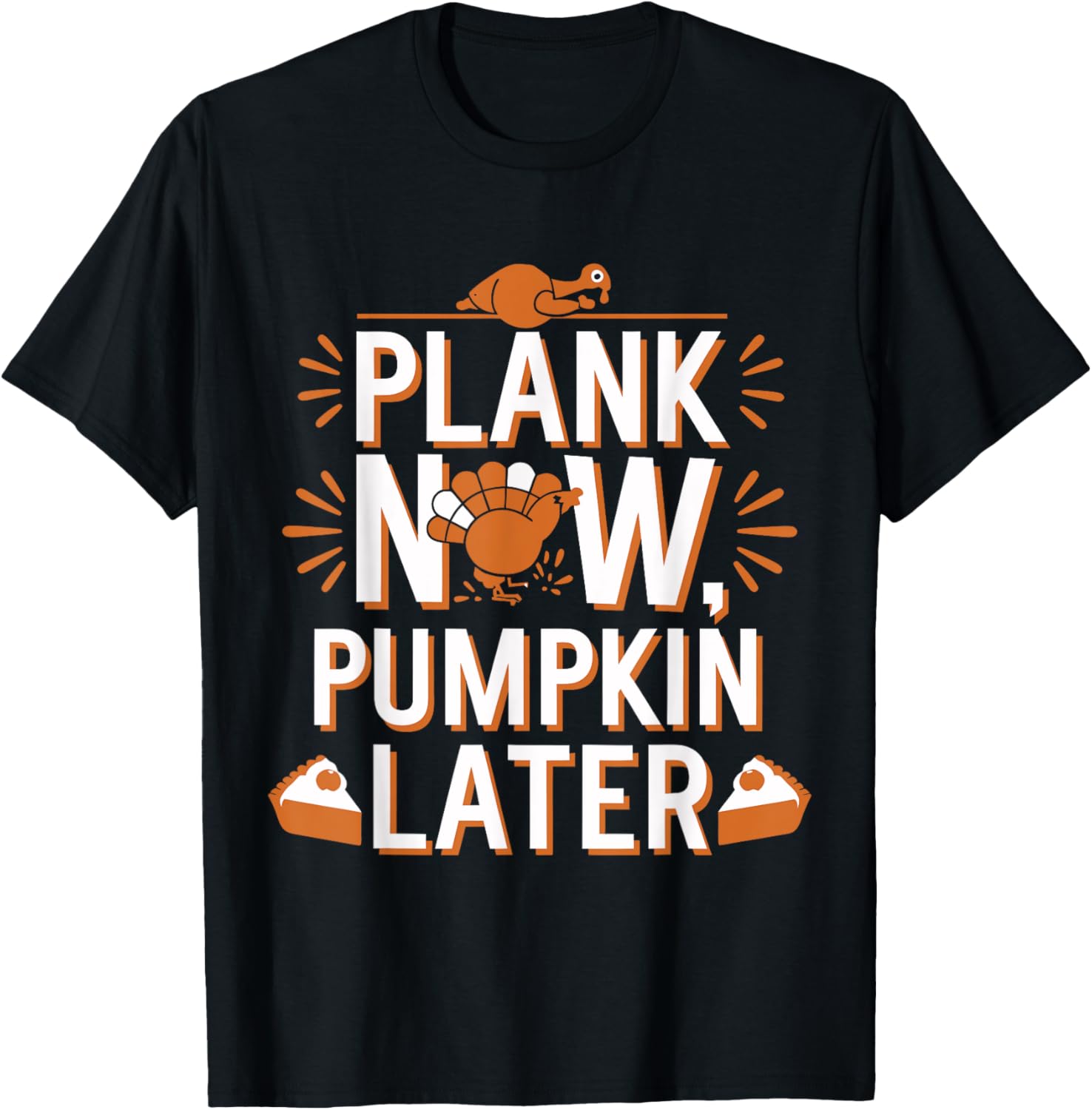 Plank Now Pumpkin Later Thanksgiving