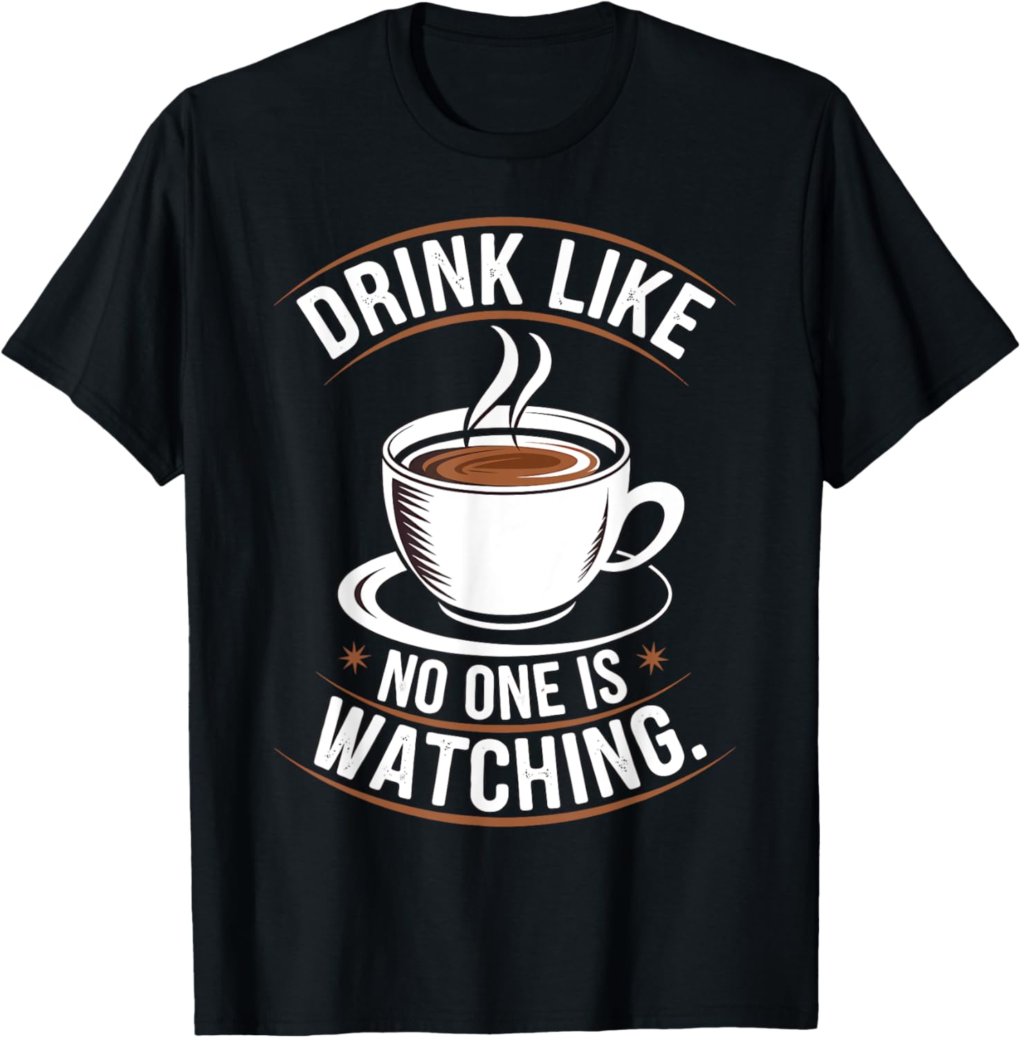 Drink Coffee Like No One Is Watching