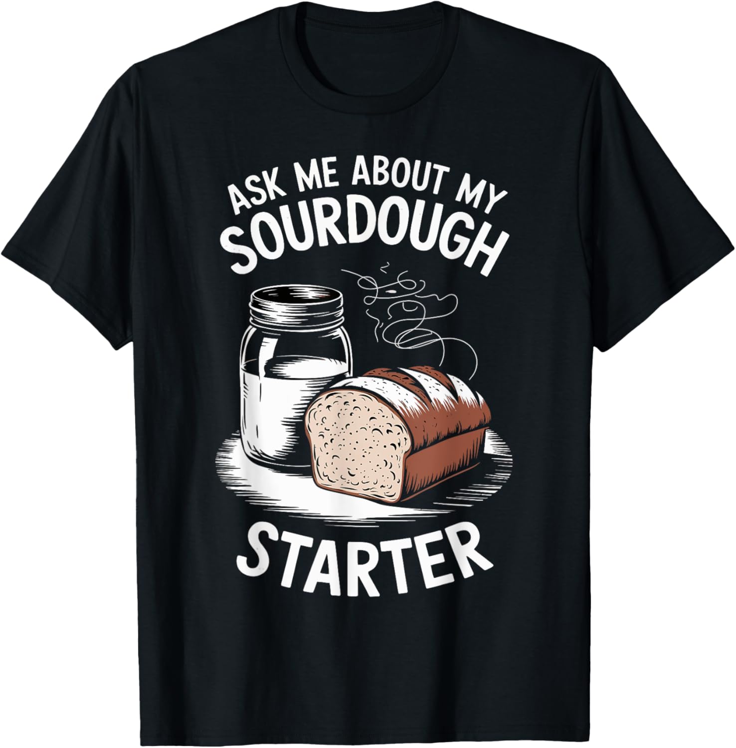 Ask Me About My Sourdough Starter