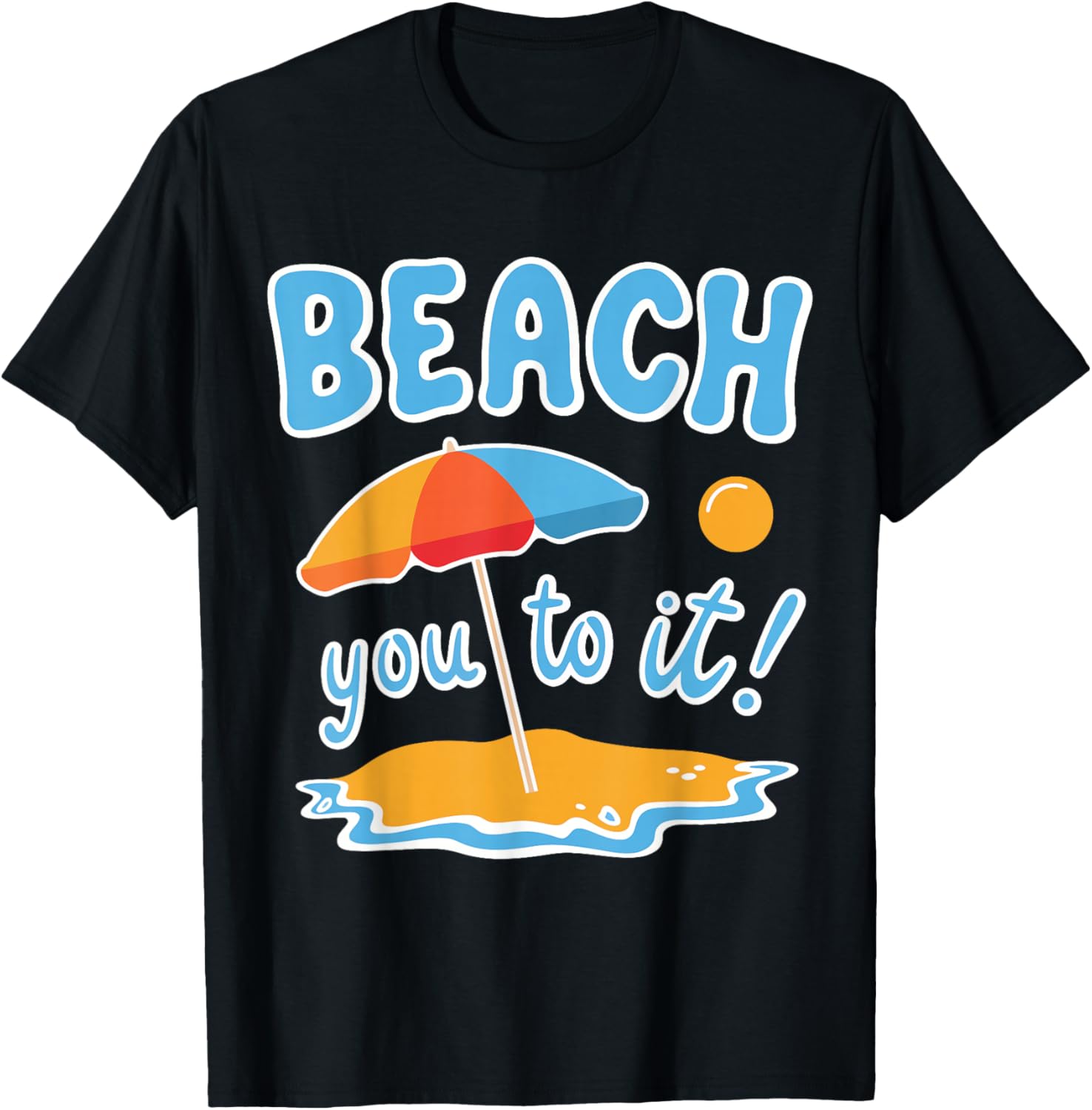 Beach You To It Funny