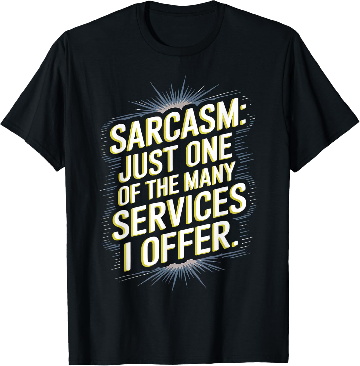 Sarcasm - One Of The Many Services I Offer