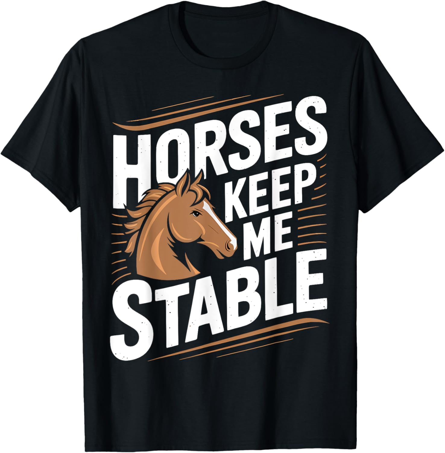 Horses Keep Me Stable