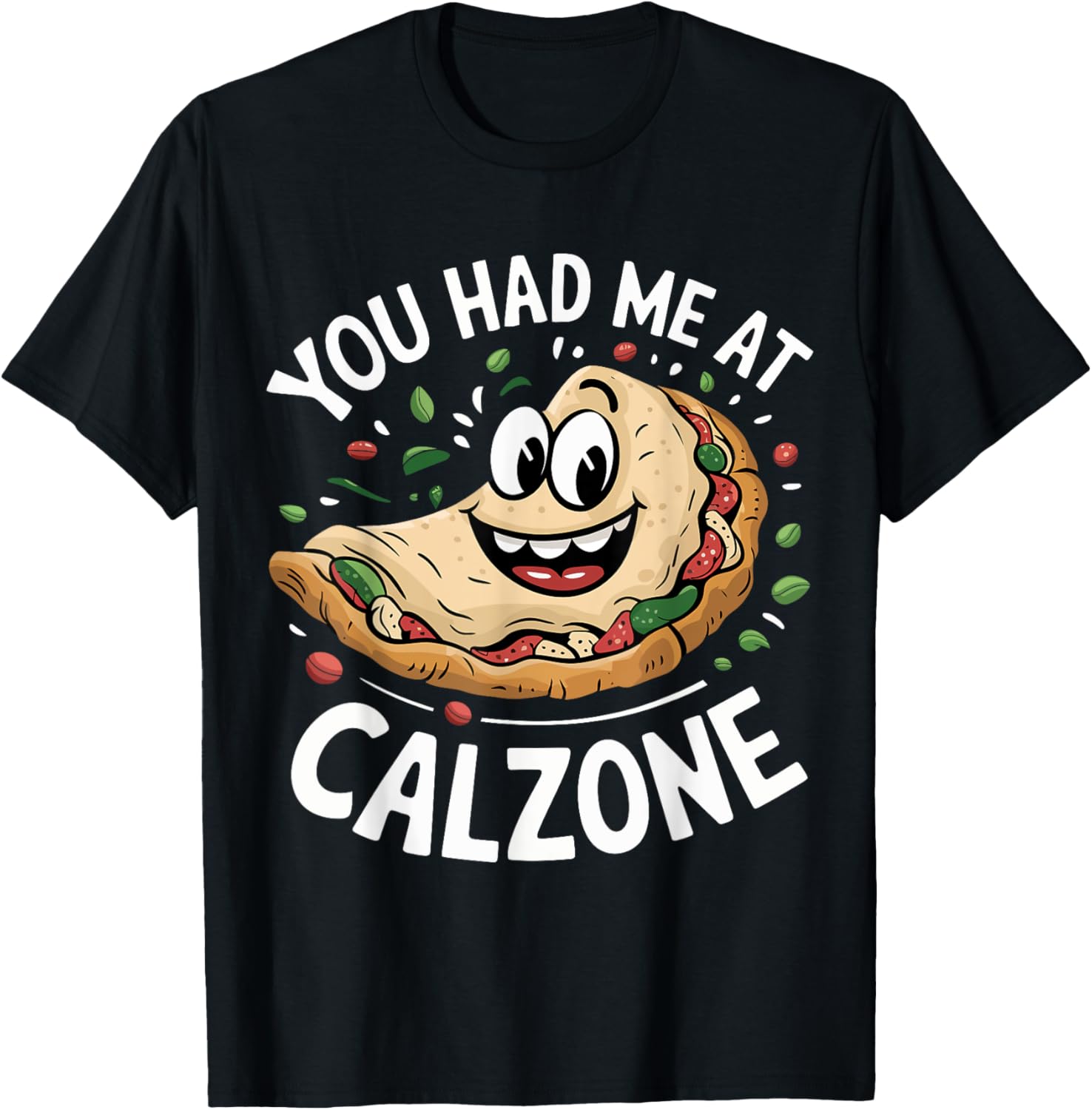 You Had Me At Calzone