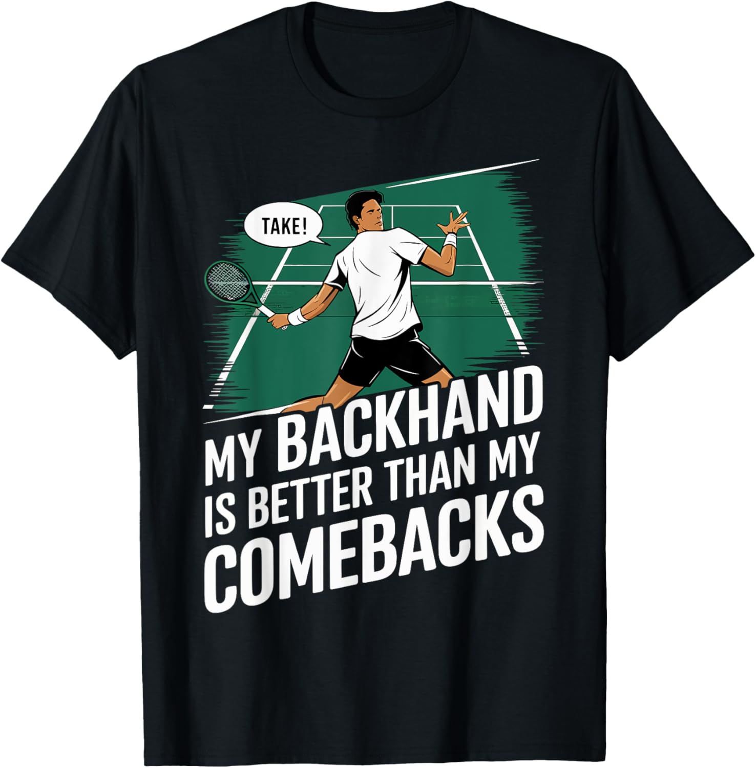 Tennis My Backhand Is Stronger Than My Comebacks