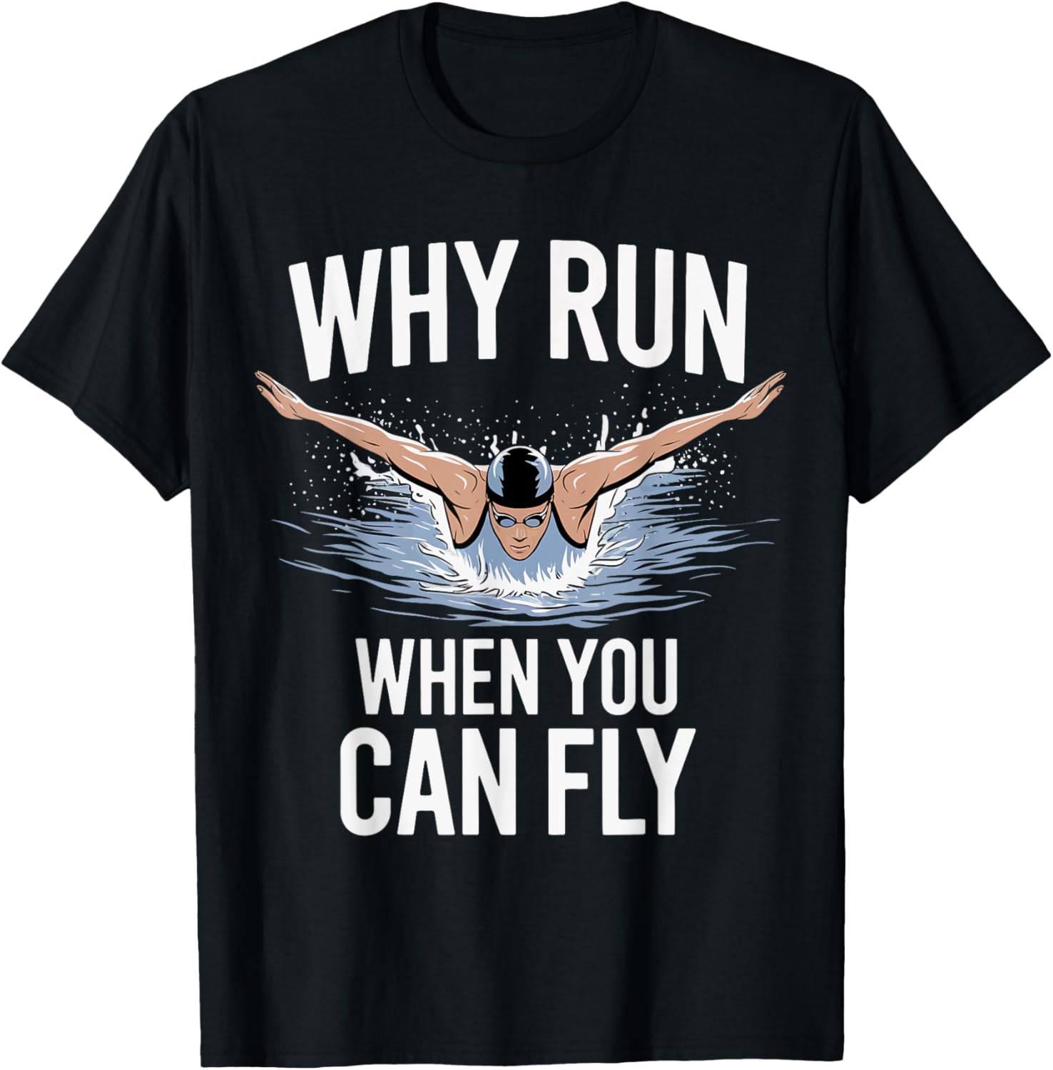 Swimmers Why Run When You Can Fly